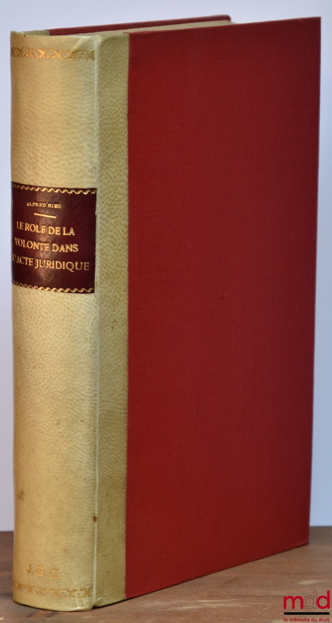 RIEG (Alfred) – THE ROLE OF WILL IN LEGAL ACT IN FRENCH AND GERMAN CIVIL LAW, Preface by Roger Perrot, Bibl. de droit privé, t. XIX