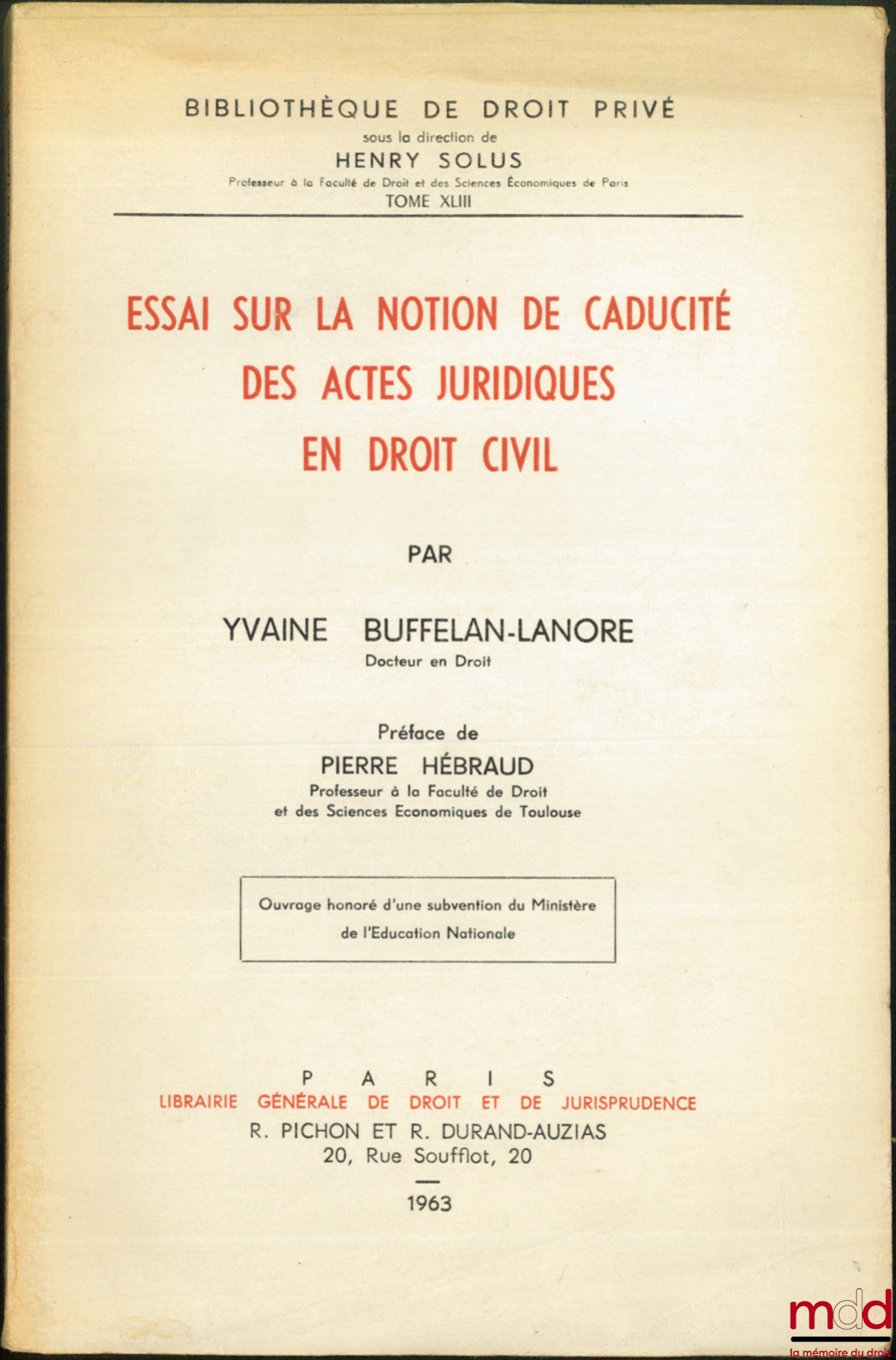 BUFFELAN-LANORE (Yvaine) – ESSAY ON THE NOTION OF LAPSE OF LEGAL ACTS IN CIVIL LAW, Preface by Pierre Hébraud, Bibl. de droit privé, t. XLIII