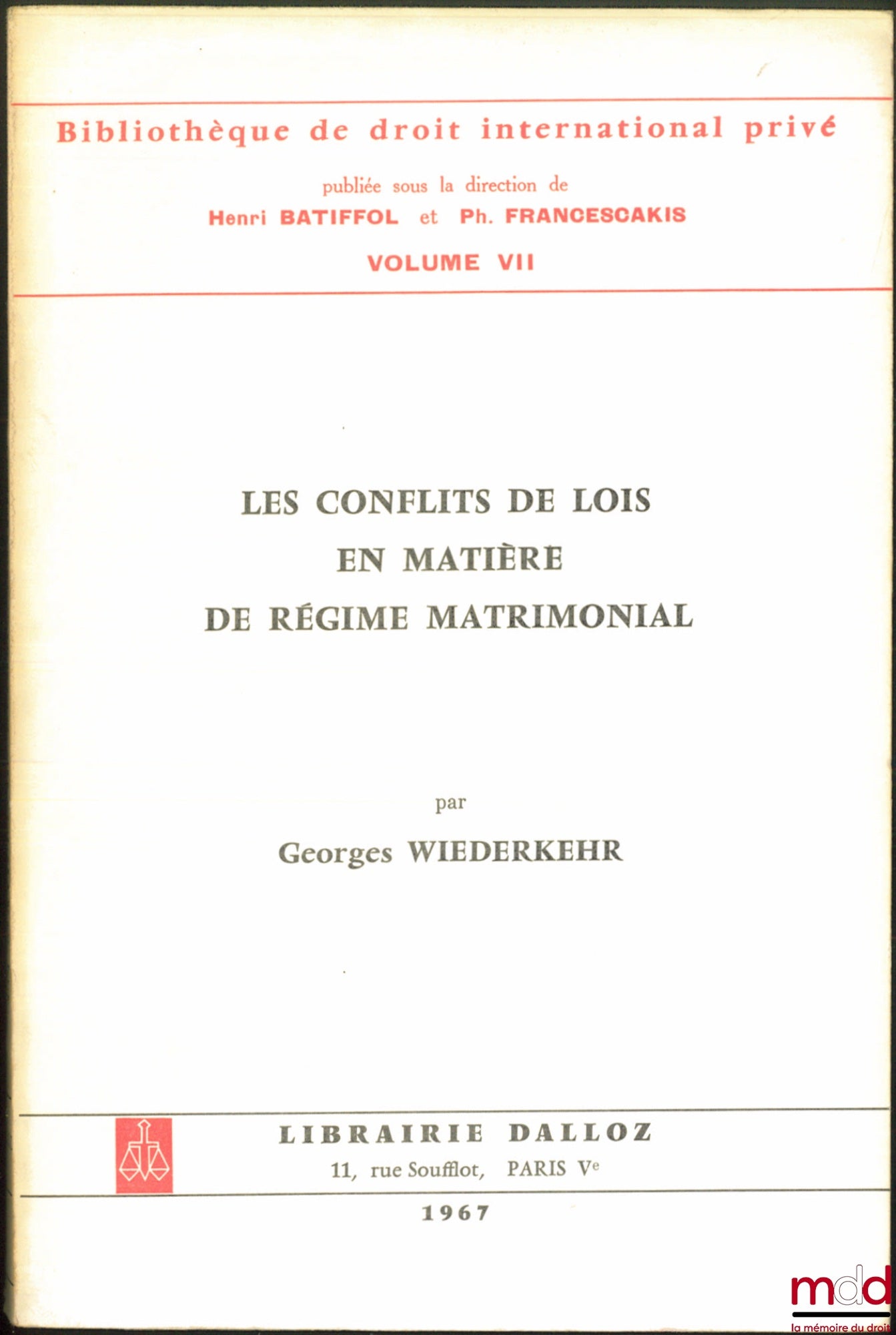 WIEDERKEHR (Georges) – CONFLICTS OF LAWS IN MATTERS OF MATRIMONIAL REGIME, Preface by Alex Weill, Library of Private International Law, vol. VII