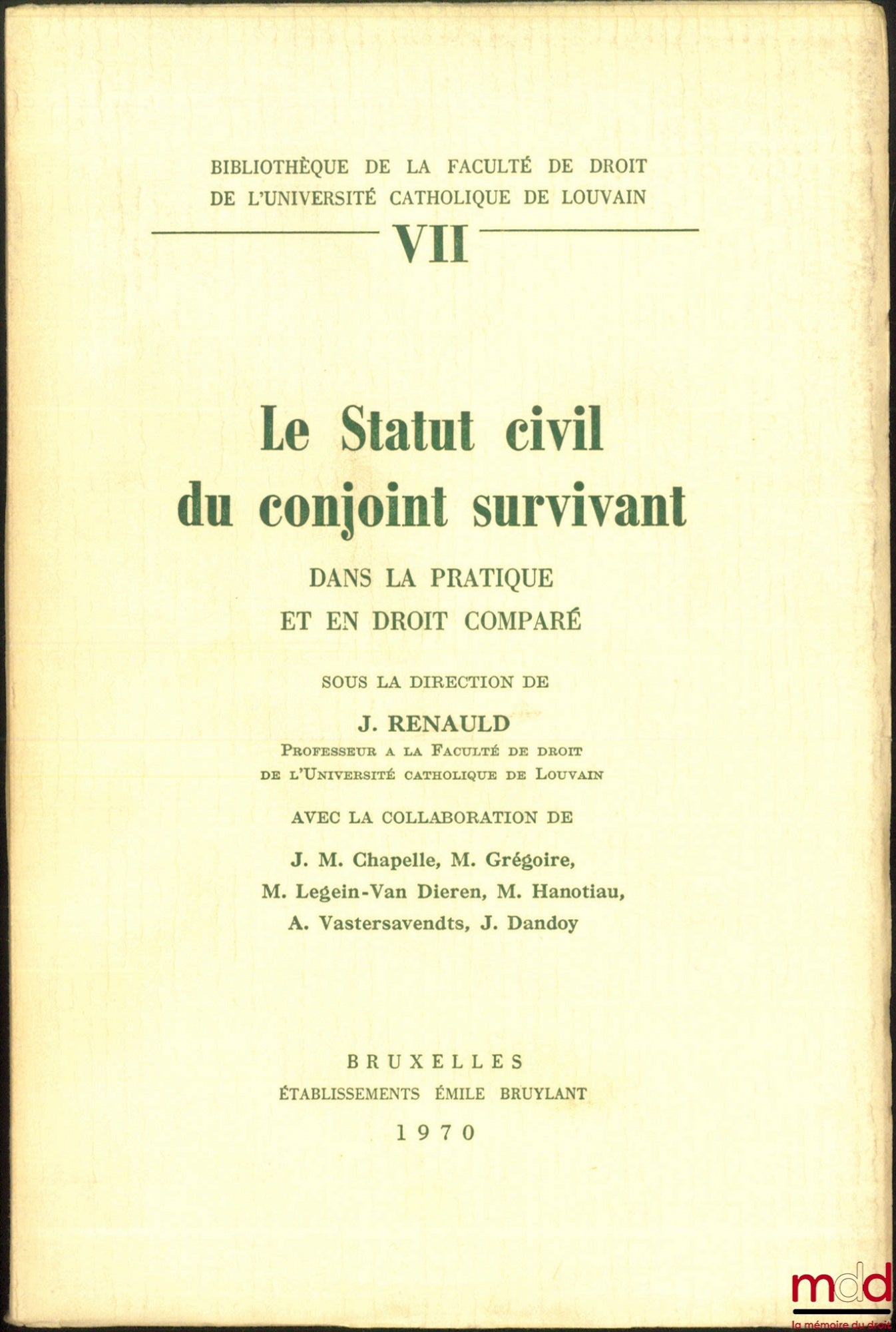 [Collective] – THE CIVIL STATUS OF THE SURVIVING SPOUSE in practice in comparative law, edited by J. Renauld, Library of the Faculty of Law of the Catholic University of Louvain, vol. VII