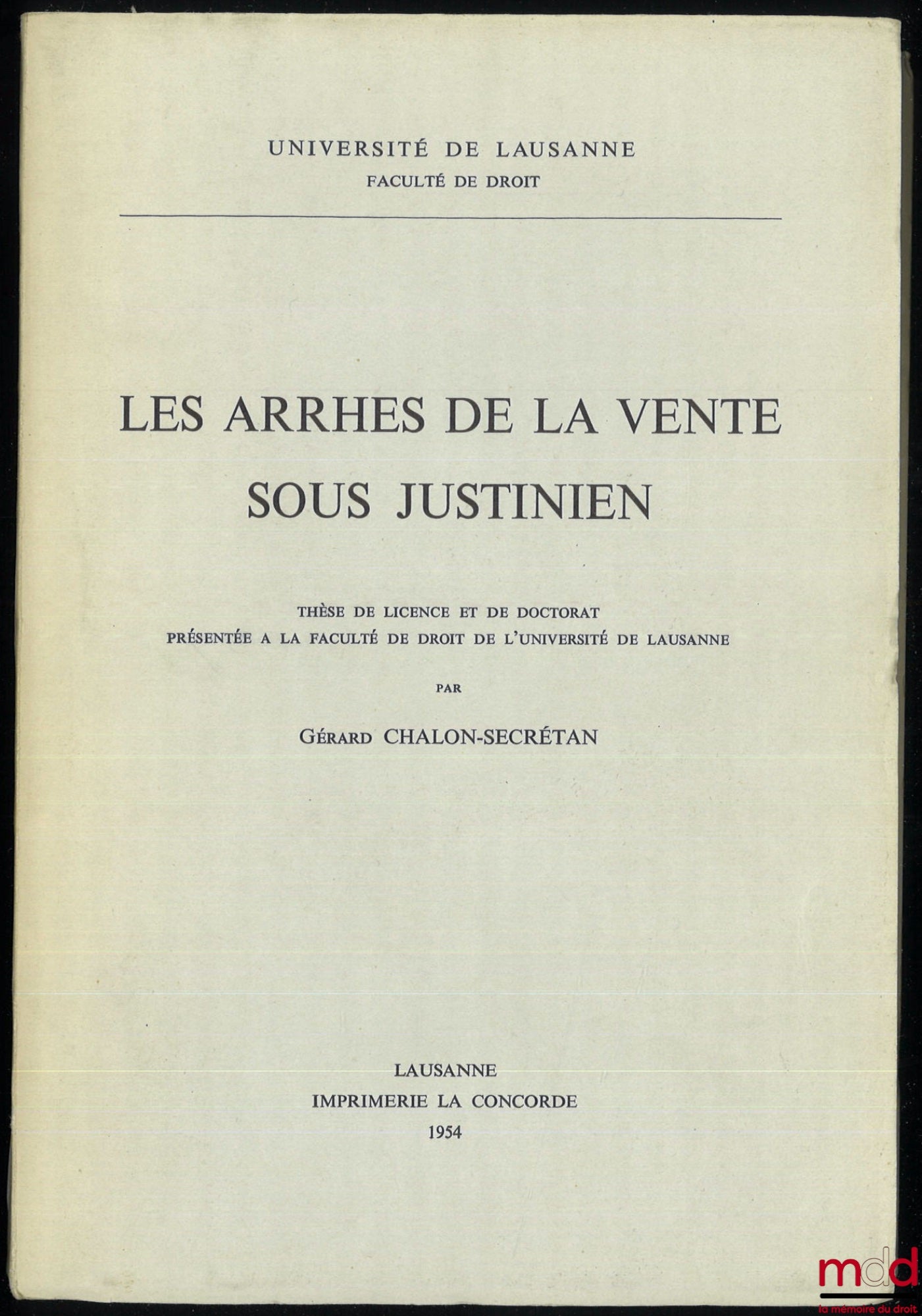 CHALON-SECRÉTAN (Gérard) – THE DEPOSITS OF THE SALE UNDER JUSTINIAN, Bachelor's and Doctoral Thesis