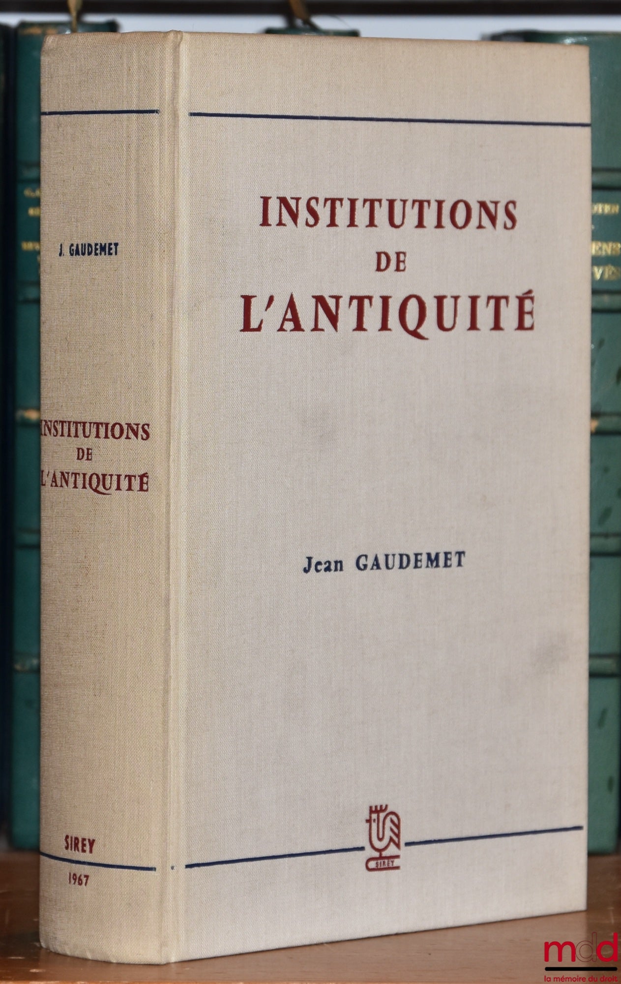 GAUDEMET (Jean) – INSTITUTIONS DE L’ANTIQUITÉ