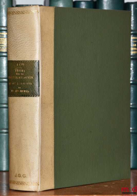 CUQ (Édouard) – STUDIES ON BABYLONIAN LAW. ASSYRIAN AND HITTITE LAWS