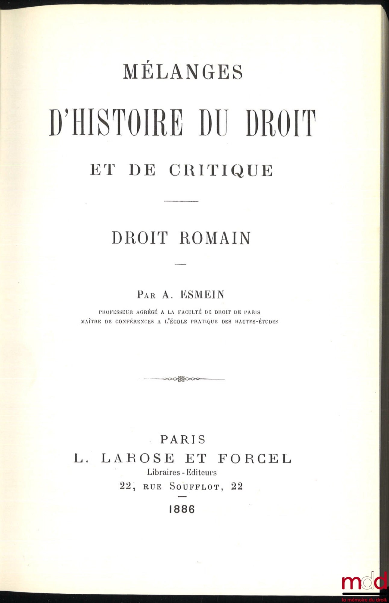 ESMEIN (Adhémar) – MISCELLANEOUS WORKS ON THE HISTORY OF LAW AND CRITICISM, ROMAN LAW, reprint of the edition published by L. Larose and Forcel in Paris in 1886