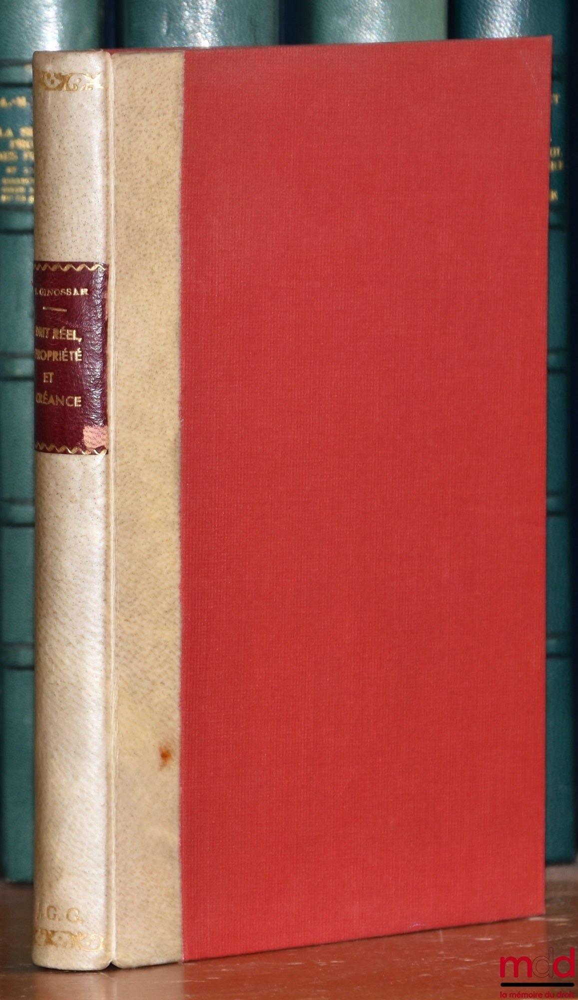 GINOSSAR (Samuel) – REAL RIGHTS, PROPERTY AND CLAIM, Development of a rational system of patrimonial rights