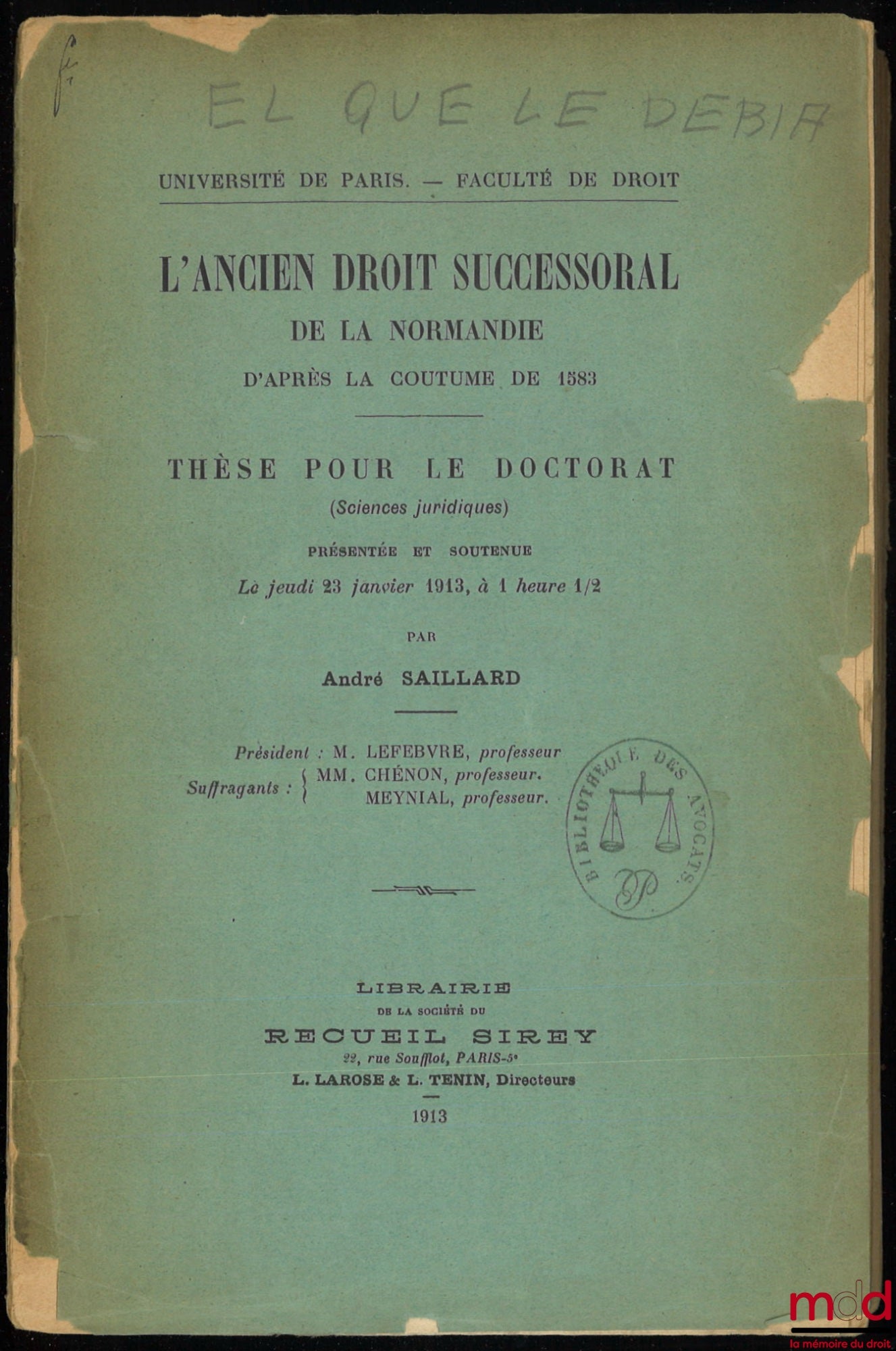 SAILLARD (André) – THE OLD INHERITANCE LAW OF NORMANDY ACCORDING TO THE CUSTOM OF 1583, Doctoral Thesis, presented and defended on January 23, 1913, (President: Mr. Lefebvre; Suffragans: Messrs. Chénon and Messrs. Meynial)