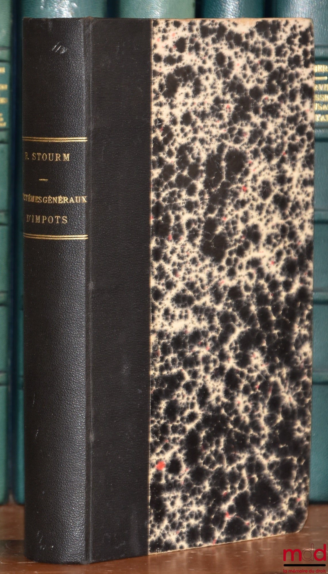 STOURM (René) – GENERAL TAX SYSTEMS. Capital taxes. Income tax in different countries. Single tax and tax in kind, capitalization, progressive rates. Socialist and radical systems. Inheritance tax. Large monopolies