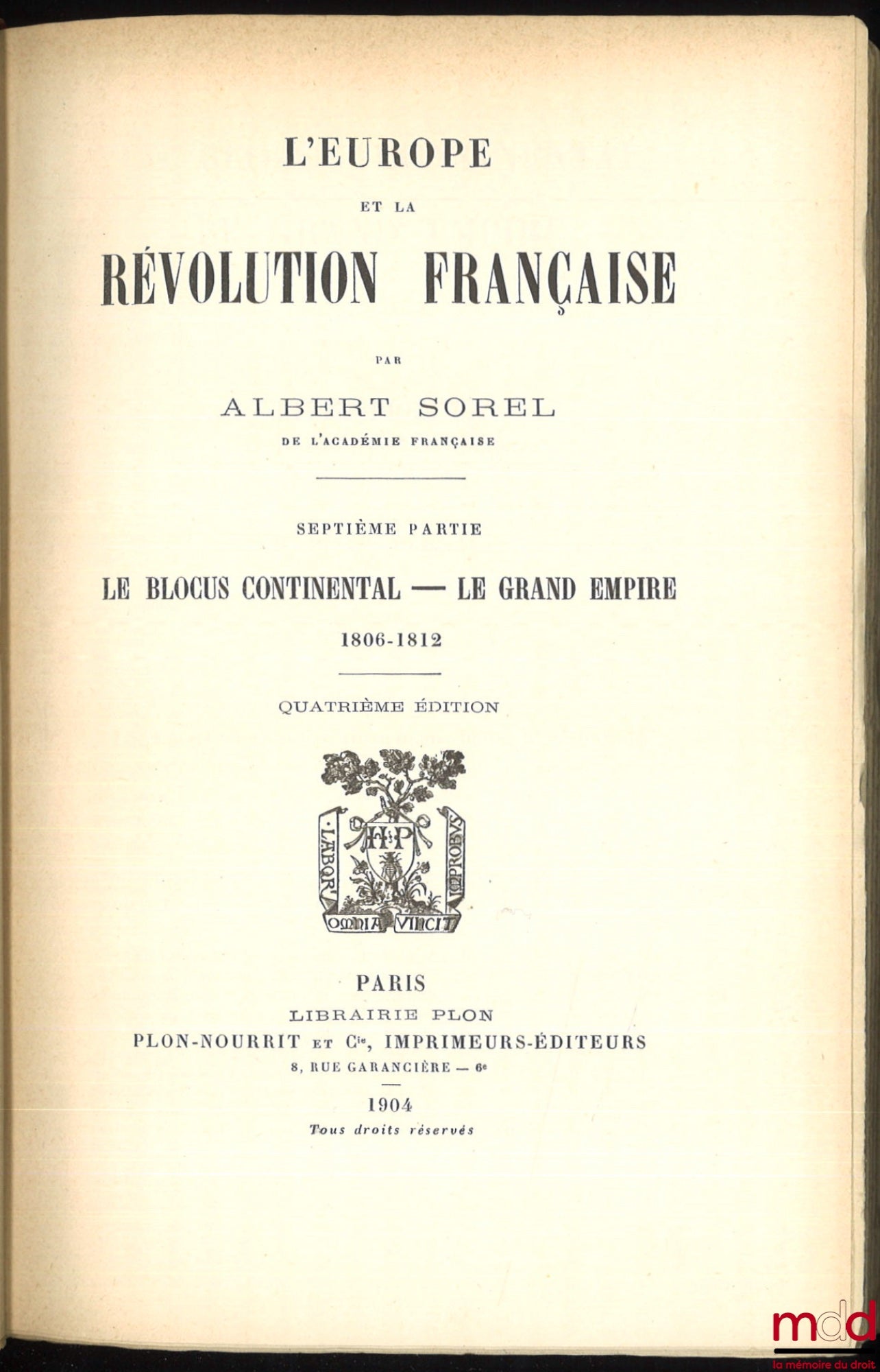 SOREL (Albert) – EUROPE AND THE FRENCH REVOLUTION: Vol. I: Political Customs and Traditions (6th ed., 1903); Vol. II: The Fall of the Monarchy (5th ed., 1903); Vol. III: The War Against Kings, 1792-1793 (4th ed., 1903); Vol. IV: Natural Limits,