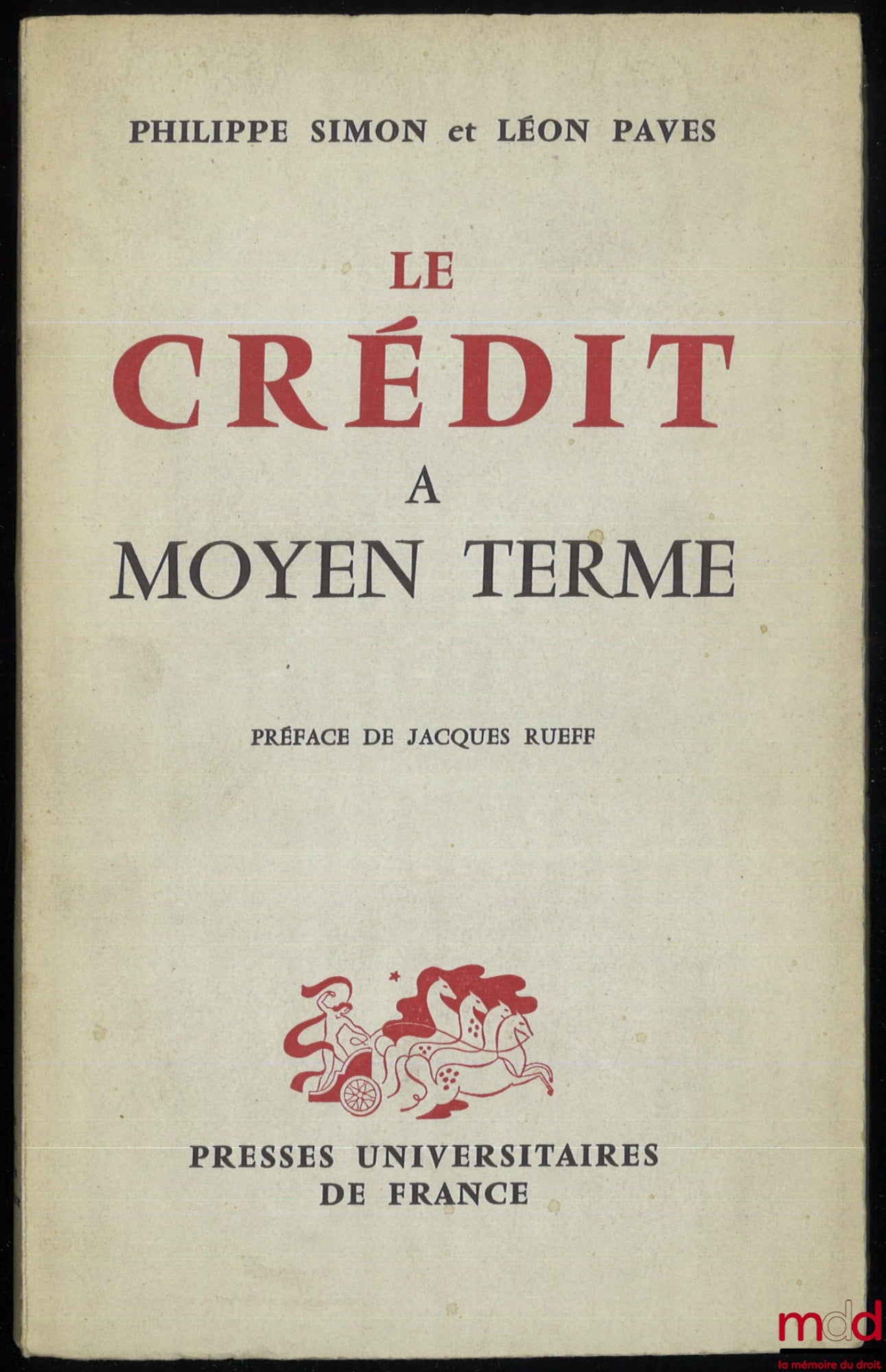 SIMON (Philippe) et PAVES (Léon) – LE CRÉDIT À MOYEN TERME, Préface de Jacques Rueff