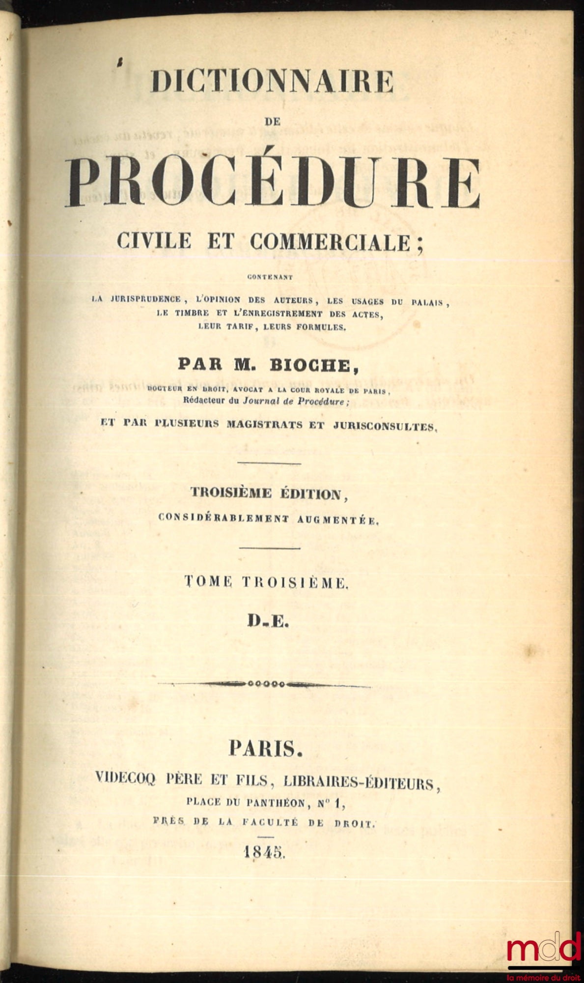 BIOCHE (Charles) – DICTIONARY OF CIVIL AND COMMERCIAL PROCEDURE, containing case law, the opinions of legal scholars, court practices, the stamp duty and registration of documents, their tariffs, their forms, 3rd ed. considerably enlarged, vol. I (A), t