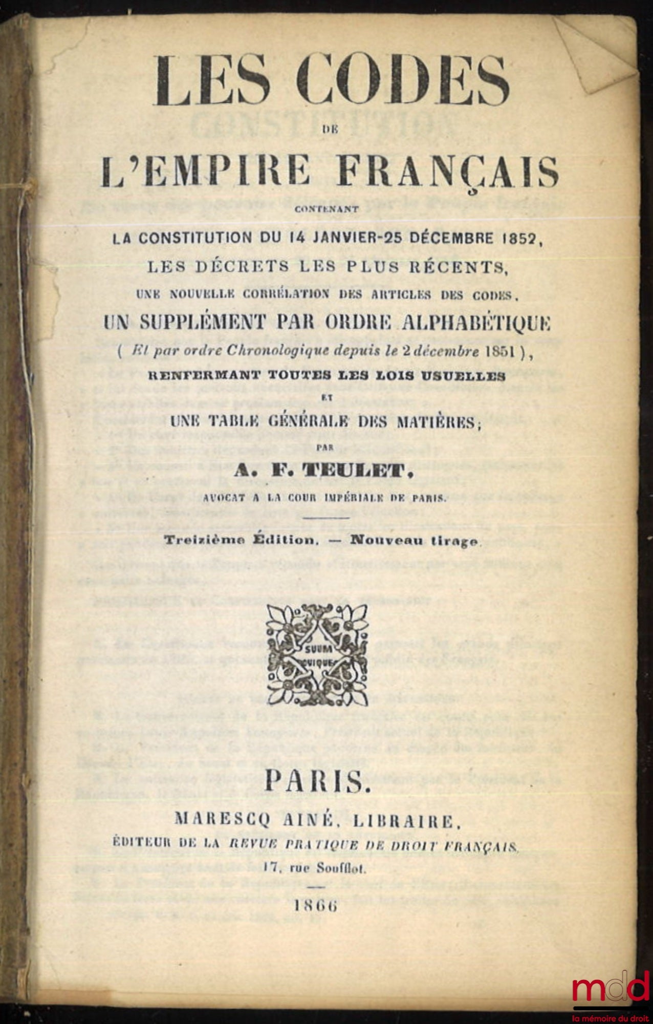 [Code], TEULET (Auguste-François) – THE CODES OF THE FRENCH EMPIRE containing the CONSTITUTION OF JANUARY 14-DECEMBER 25, 1852, the most recent Laws and Decrees, a new correlation of the articles of the Codes, a Supplement (…) containing all the laws