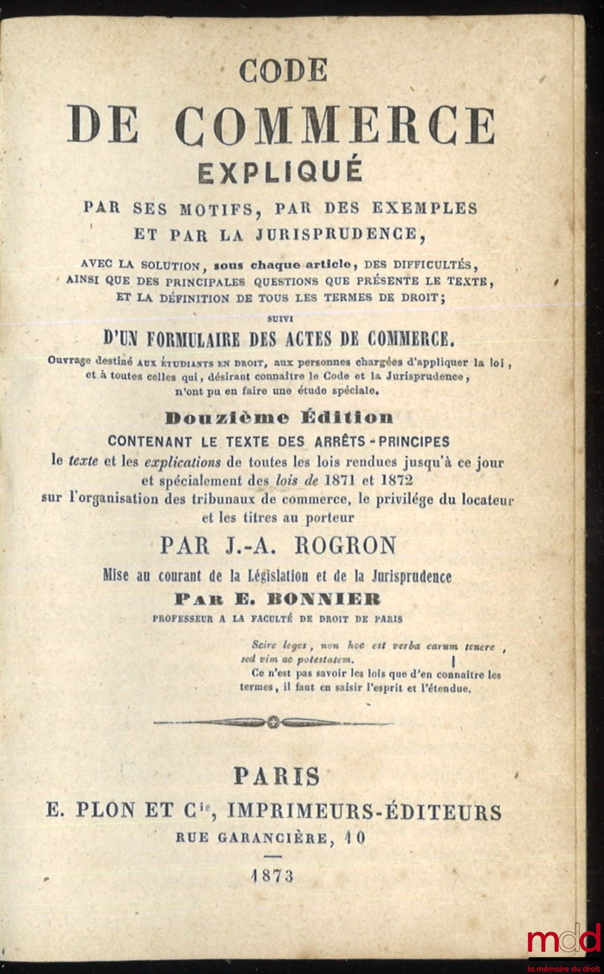 ROGRON (Joseph-André) – CODE DE COMMERCE EXPLIQUÉ PAR SES MOTIFS PAR DES EXEMPLES ET PAR LA JURISPRUDENCE, Avec la solution, sous chaque article, des difficultés ainsi que des principales questions que présente le texte, et la définition de tous les terme