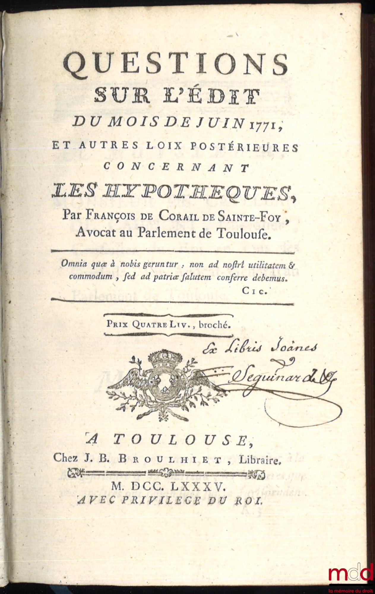 CORAIL DE SAINTE FOY (François) – QUESTIONS ON THE EDICT OF JUNE 1771, AND OTHER SUBSEQUENT LAWS CONCERNING MORTGAGES