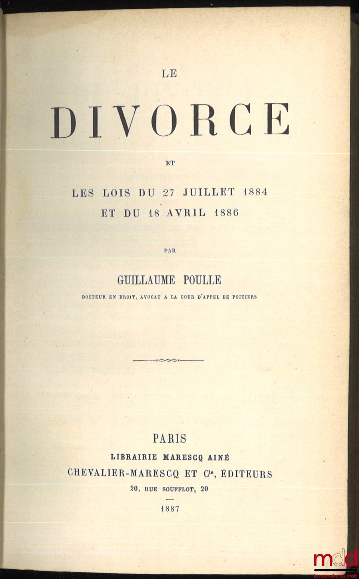 POULLE (Guillaume) – LE DIVORCE ET LES LOIS DU 27 JUILLET 1884 ET DU 18 AVRIL 1886