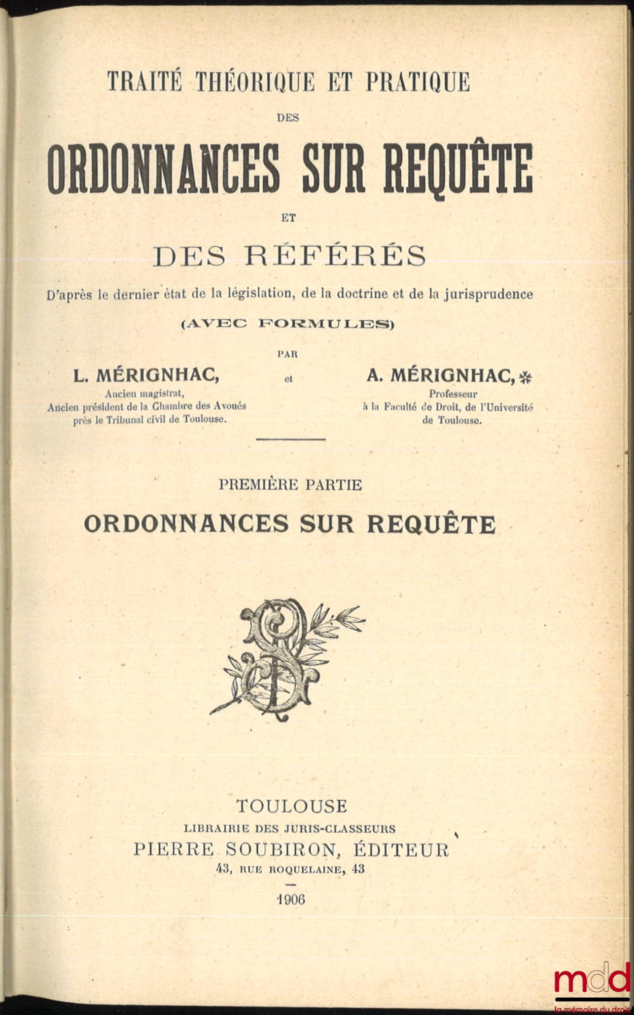 MÉRIGNHAC (Alexandre) et MIQUEL (René) – TRAITÉ THÉORIQUE ET PRATIQUE SUR ORDONNANCES SUR REQUÊTE ET DES RÉFÉRÉS, t. I : Les ordonnances sur requête, t. II : Les référés