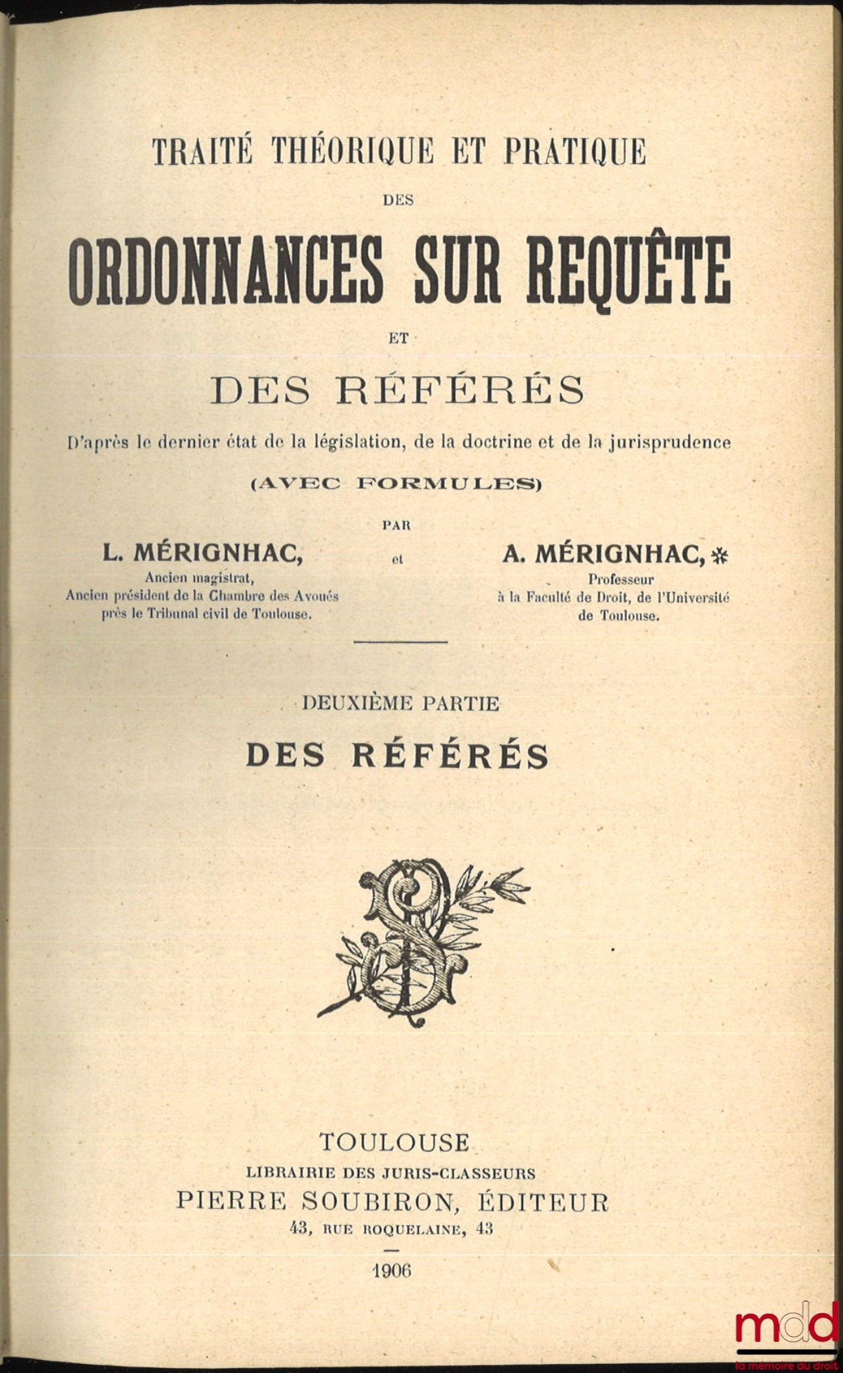 MÉRIGNHAC (Alexandre) et MIQUEL (René) – TRAITÉ THÉORIQUE ET PRATIQUE SUR ORDONNANCES SUR REQUÊTE ET DES RÉFÉRÉS, t. I : Les ordonnances sur requête, t. II : Les référés