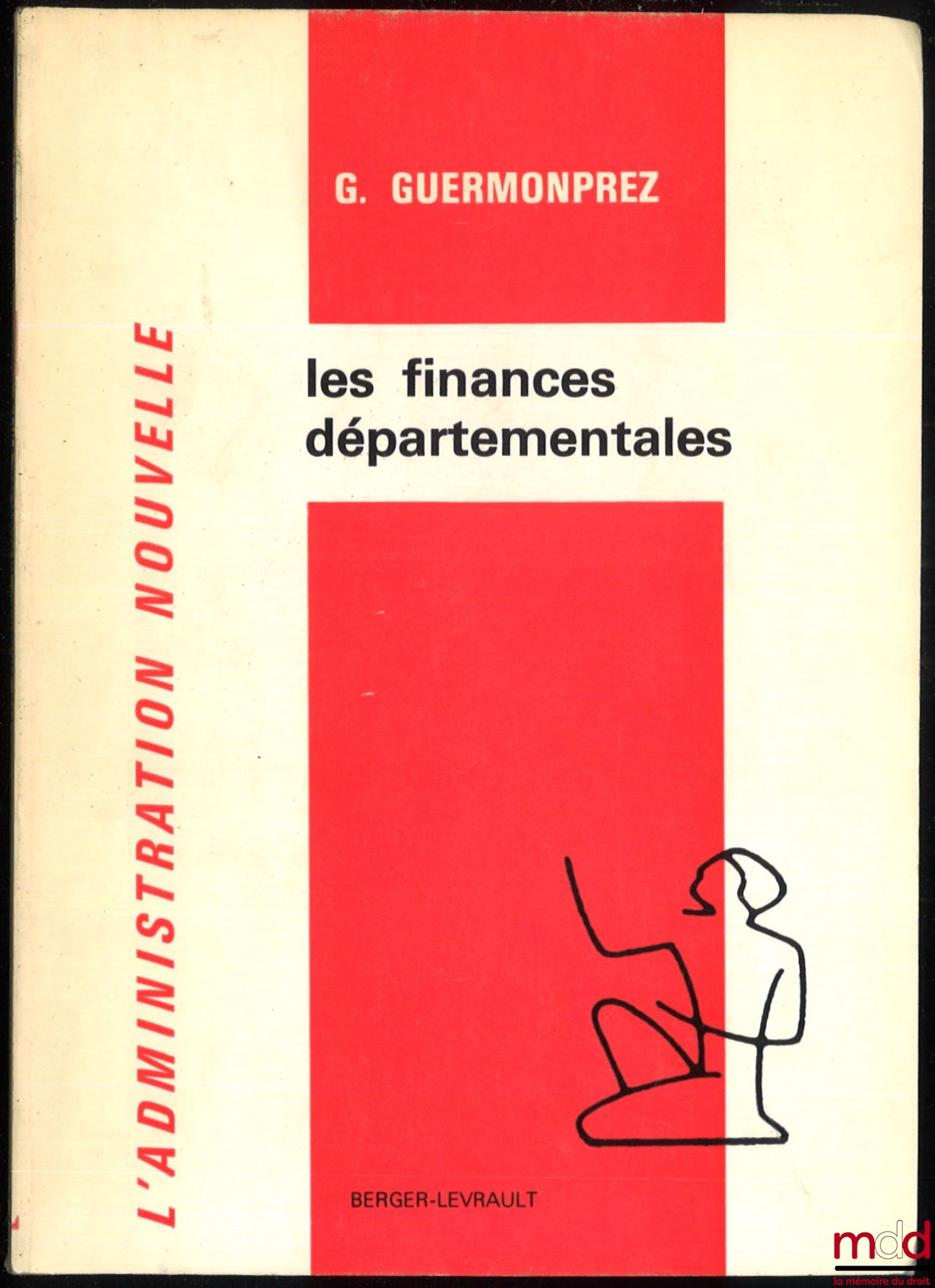 GUERMONPREZ (Georges) – LES FINANCES DÉPARTEMENTALES, coll. L’Administration nouvelle