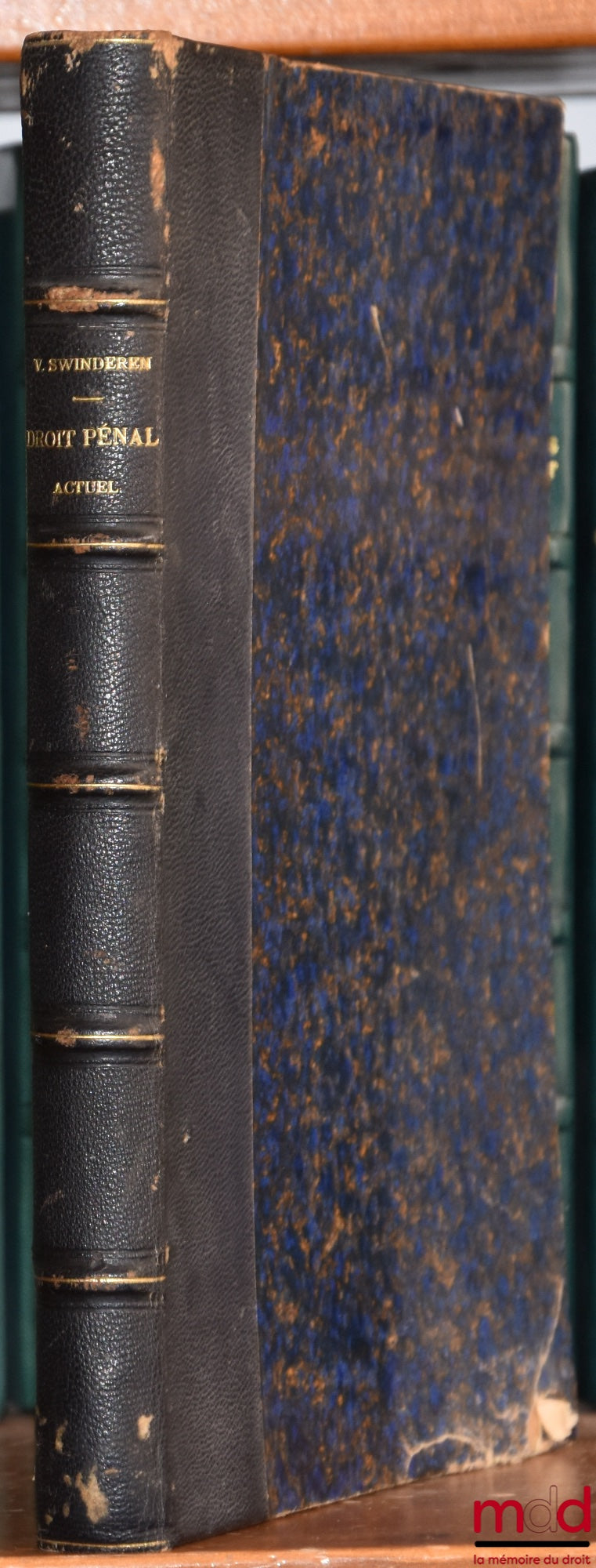 VAN SWINDEREN (O.Q.) – ESQUISSE DU DROIT PÉNAL ACTUEL DANS LES PAYS-BAS ET À L’ÉTRANGER, [t. I seul]