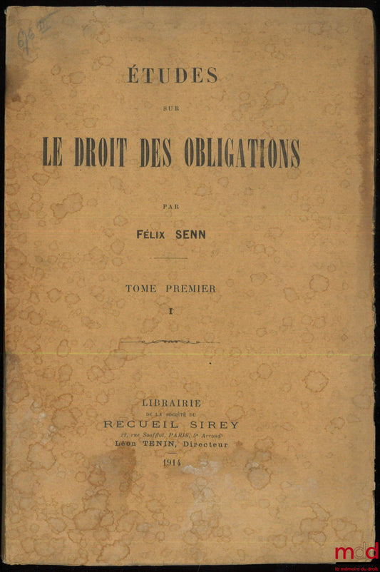 SENN (Félix) – ÉTUDES SUR LE DROIT DES OBLIGATIONS, [t. I seul paru]