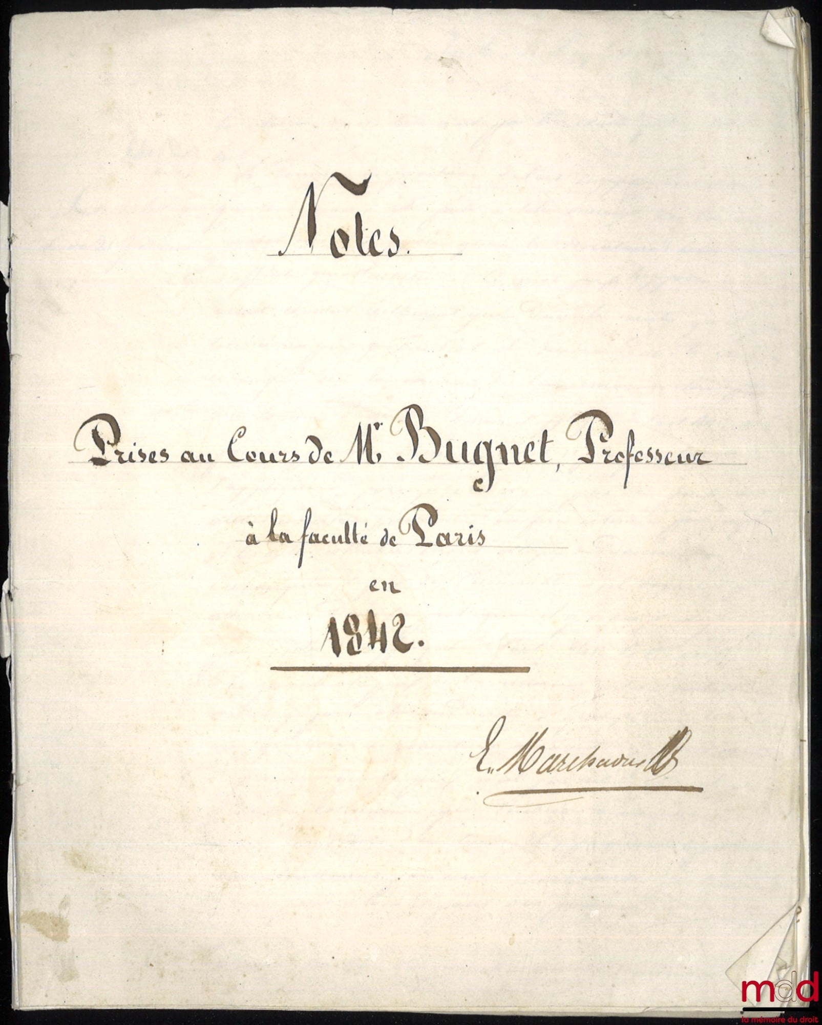 [Manuscrit], Anonyme – NOTES PRISES AU COURS DE M. BUGNET, PROFESSEUR À LA FACULTÉ DE PARIS EN 1842