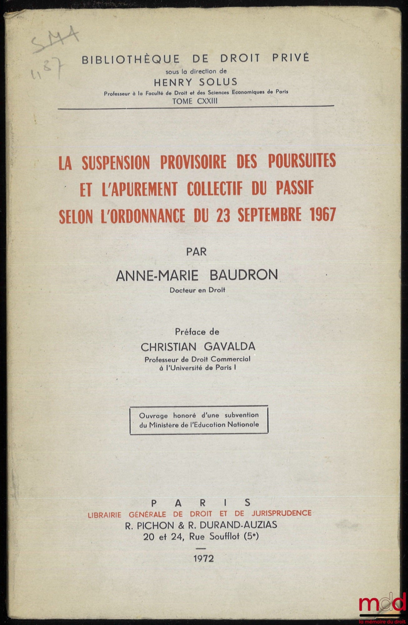 BAUDRON (Anne-Marie) – THE PROVISIONAL SUSPENSION OF PROCEEDINGS AND THE COLLECTIVE SETTLEMENT OF LIABILITIES ACCORDING TO THE ORDINANCE OF SEPTEMBER 23, 1967, Preface by Christian Gavalda, Bibl. de droit privé, vol. CXXIII