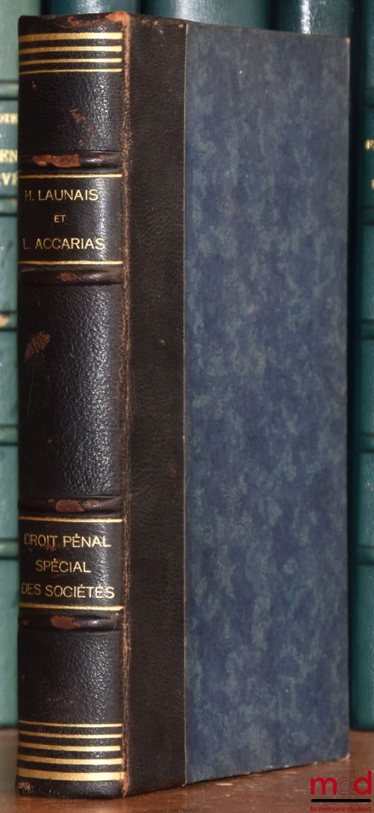 LAUNAIS (Henry) et ACCARIAS (Louis) – DROIT PÉNAL SPÉCIAL DES SOCIÉTÉS PAR ACTIONS ET À RESPONSABILITÉ LIMITÉE, Préface de Roger HOUIN