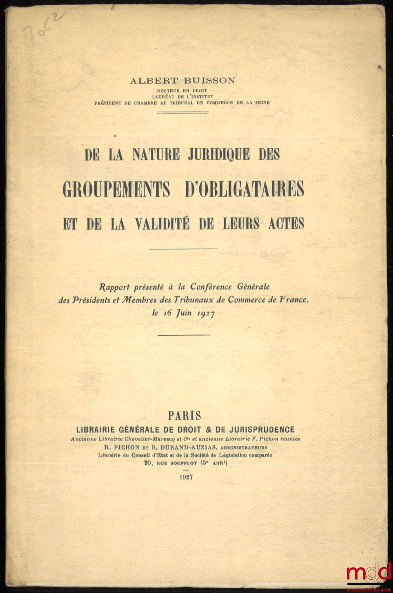 BUISSON (Albert) – ON THE LEGAL NATURE OF BOND GUARANTEE GROUPS AND THE VALIDITY OF THEIR ACTS, Report presented to the General Conference of Presidents and Members of the Commercial Courts of France, June 16, 1927