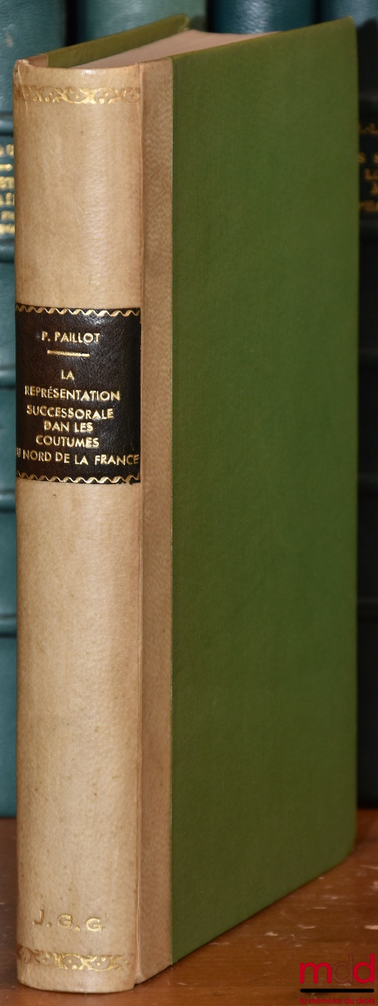 [Customs], PAILLOT (Pierre) – INHERITANCE REPRESENTATION IN THE CUSTOMS OF NORTHERN FRANCE, Contribution to the study of family law, Library of the Society for the History of Law of the Flemish, Picard and Walloon Countries, vol. VIII