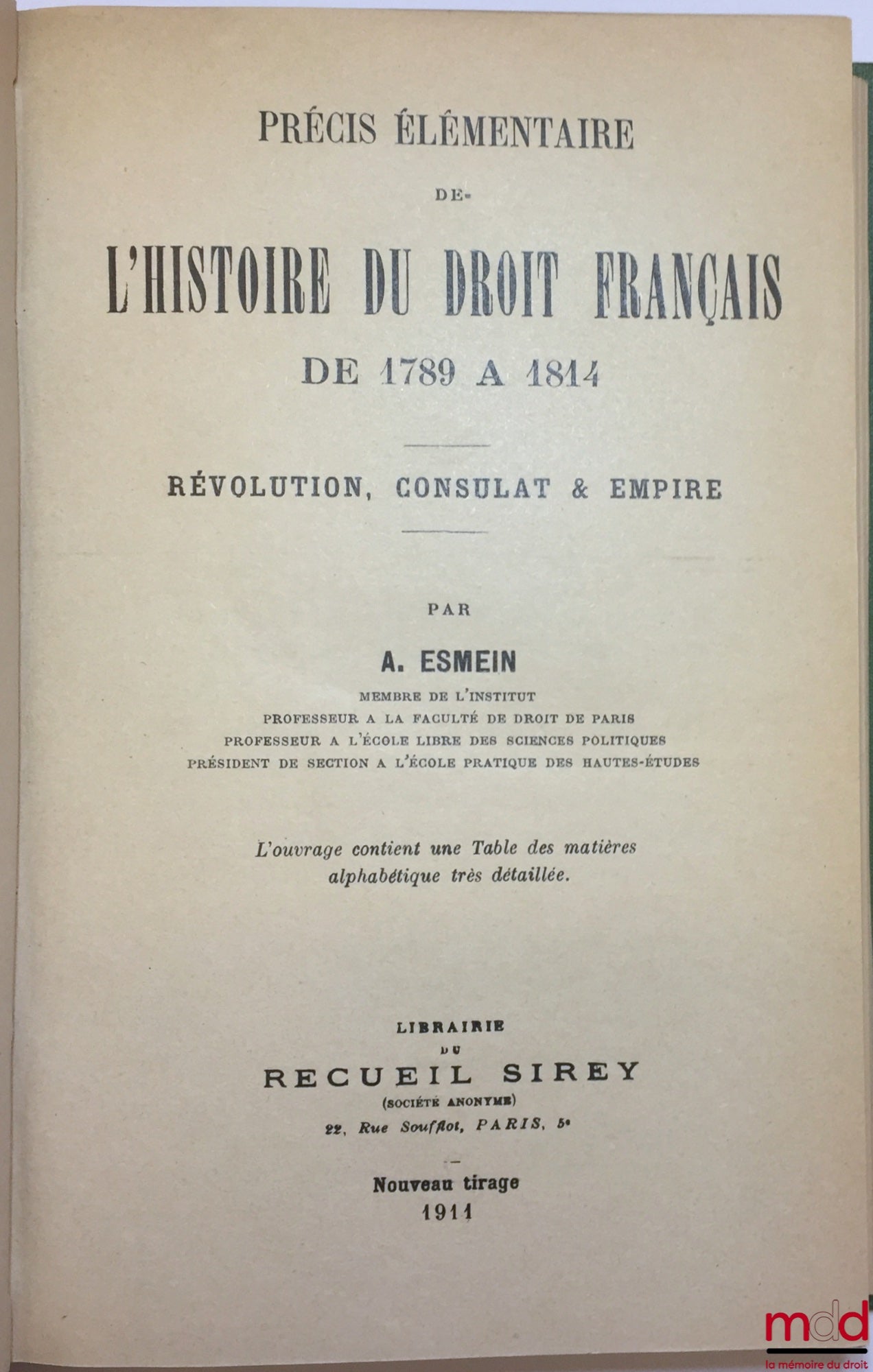 ESMEIN (Adhémar) – ELEMENTARY SUMMARY OF THE HISTORY OF FRENCH LAW FROM 1789 TO 1814, REVOLUTION, CONSULATE & EMPIRE, with a very detailed alphabetical table of contents