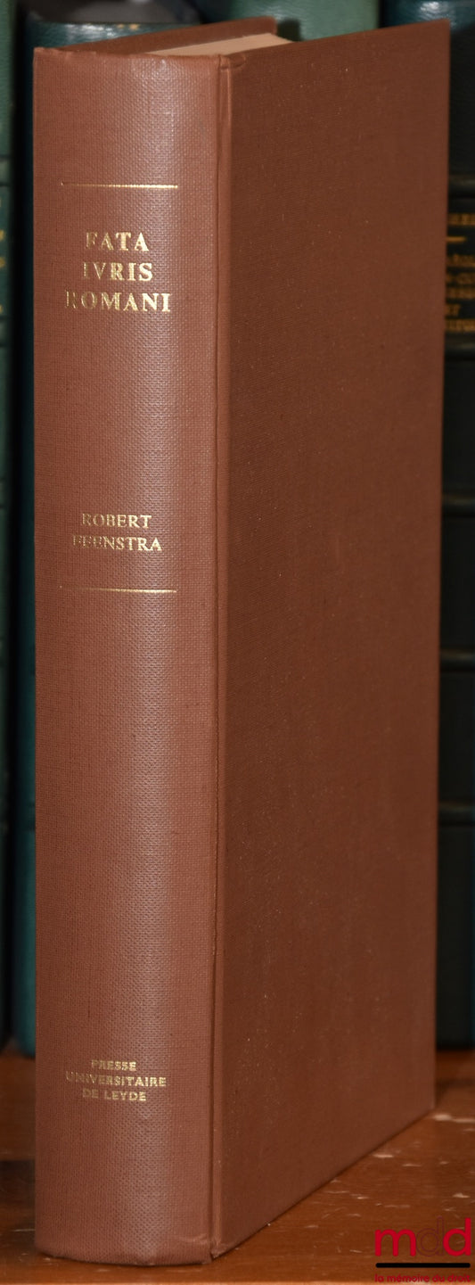 FEENSTRA (Robert) – FATA IVRIS ROMANI, Études d’histoire du droit