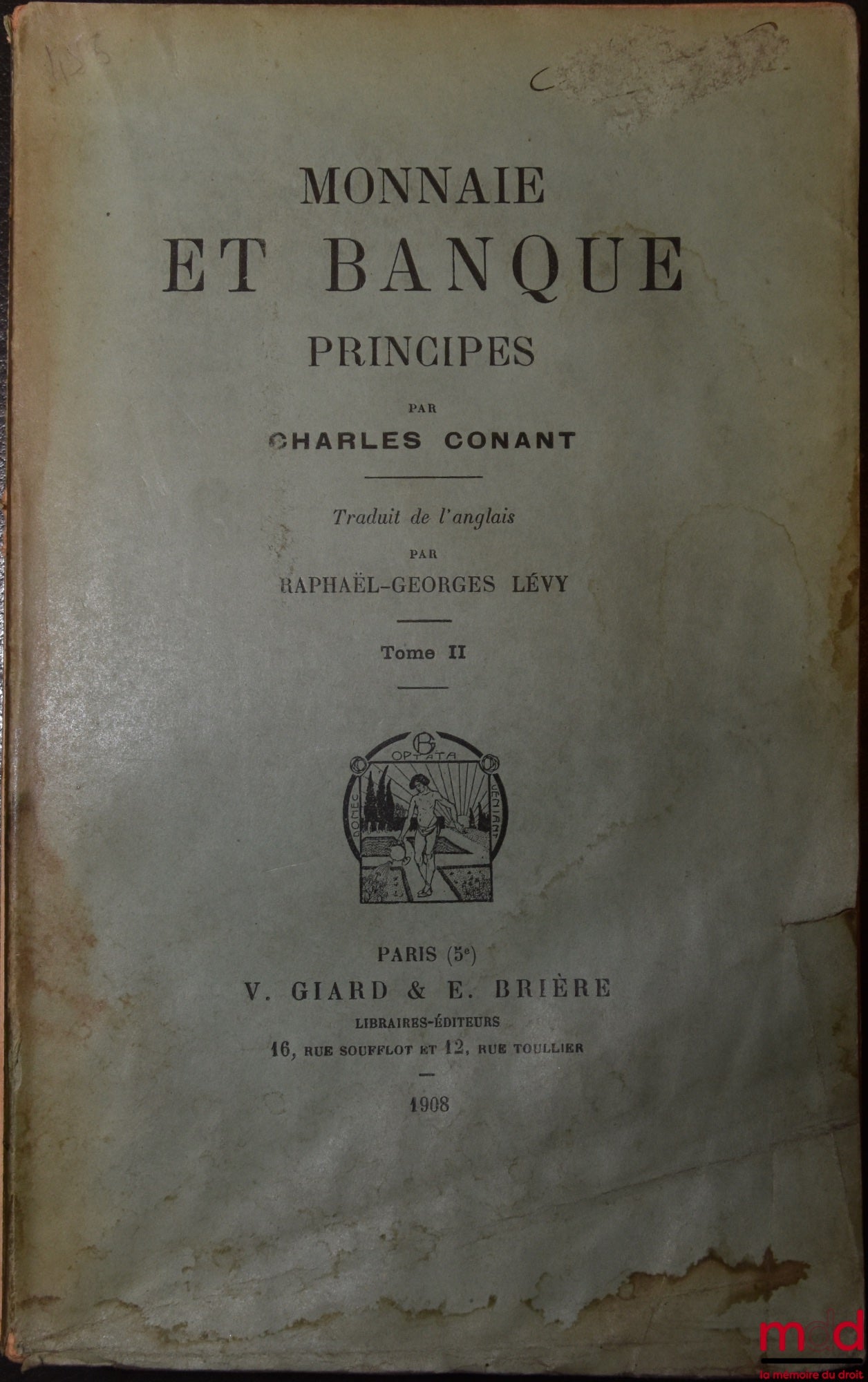 CONANT (Charles) – MONEY AND BANK, Principles, Translated from English by Raphaël-Georges Lévy, (Vol. II only)