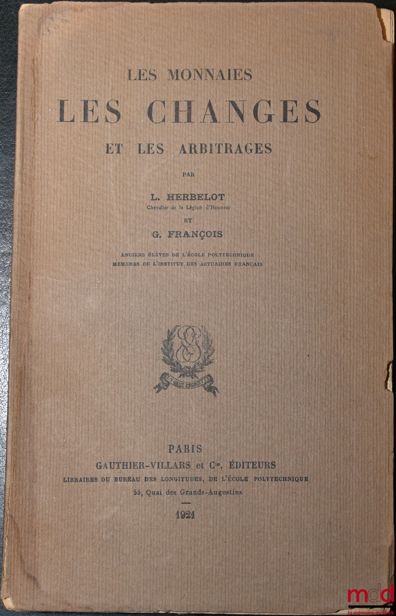 HERBELOT (L.), FRANÇOIS (G.) – LES MONNAIES LES CHANGES ET LES ARBITRAGES