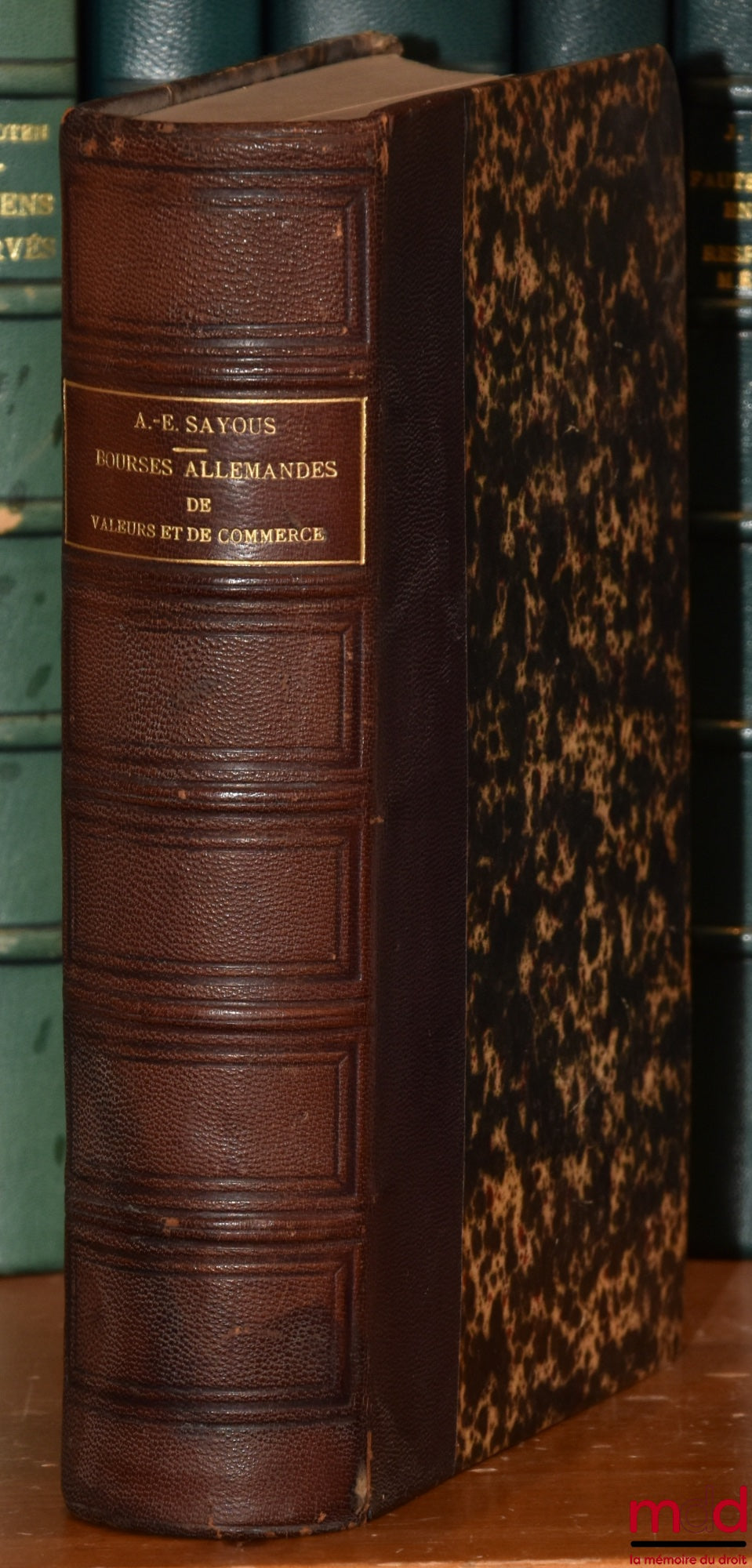 SAYOUS (E.-André) – ÉTUDE ÉCONOMIQUE ET JURIDIQUE SUR LES BOURSES ALLEMANDES DE VALEURS ET DE COMMERCE