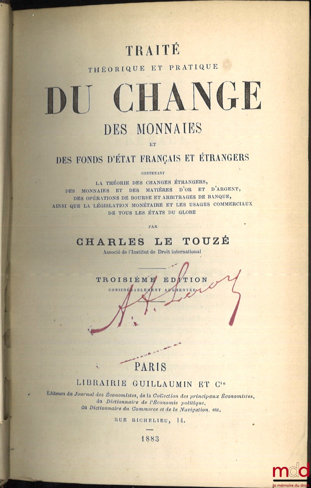 LE TOUZÉ (Charles) – TRAITÉ THÉORIQUE ET PRATIQUE DU CHANGE, DES FONDS D’ÉTAT FRANÇAIS ET ÉTRANGERS, Contenant la théorie des changes étrangers, des monnaies et des matières d’or et d’argent, des opérations de bourse et arbitrage de banque, ainsi que la l