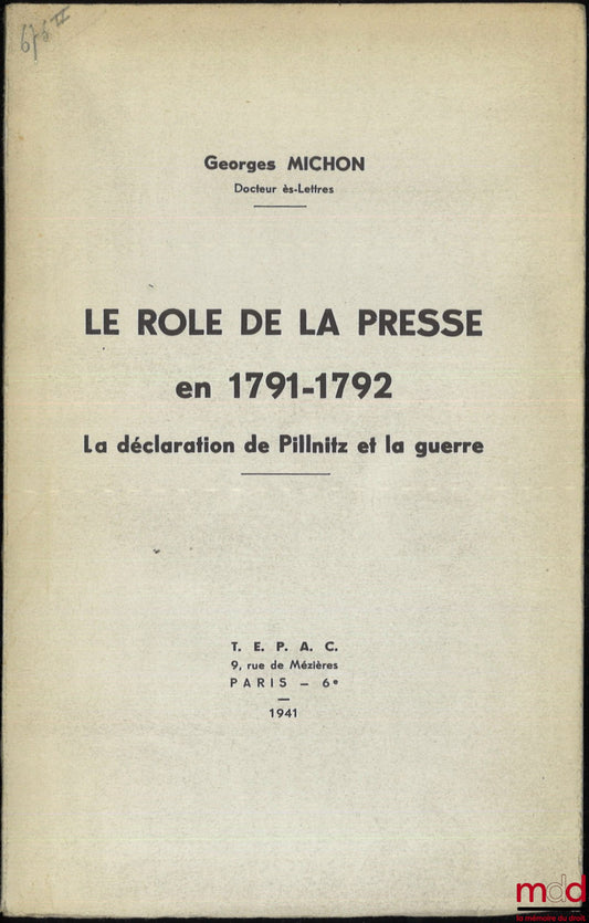 MICHON (Georges) – LE RÔLE DE LA PRESSE EN 1791-1792, La déclaration de Pillnitz et la guerre