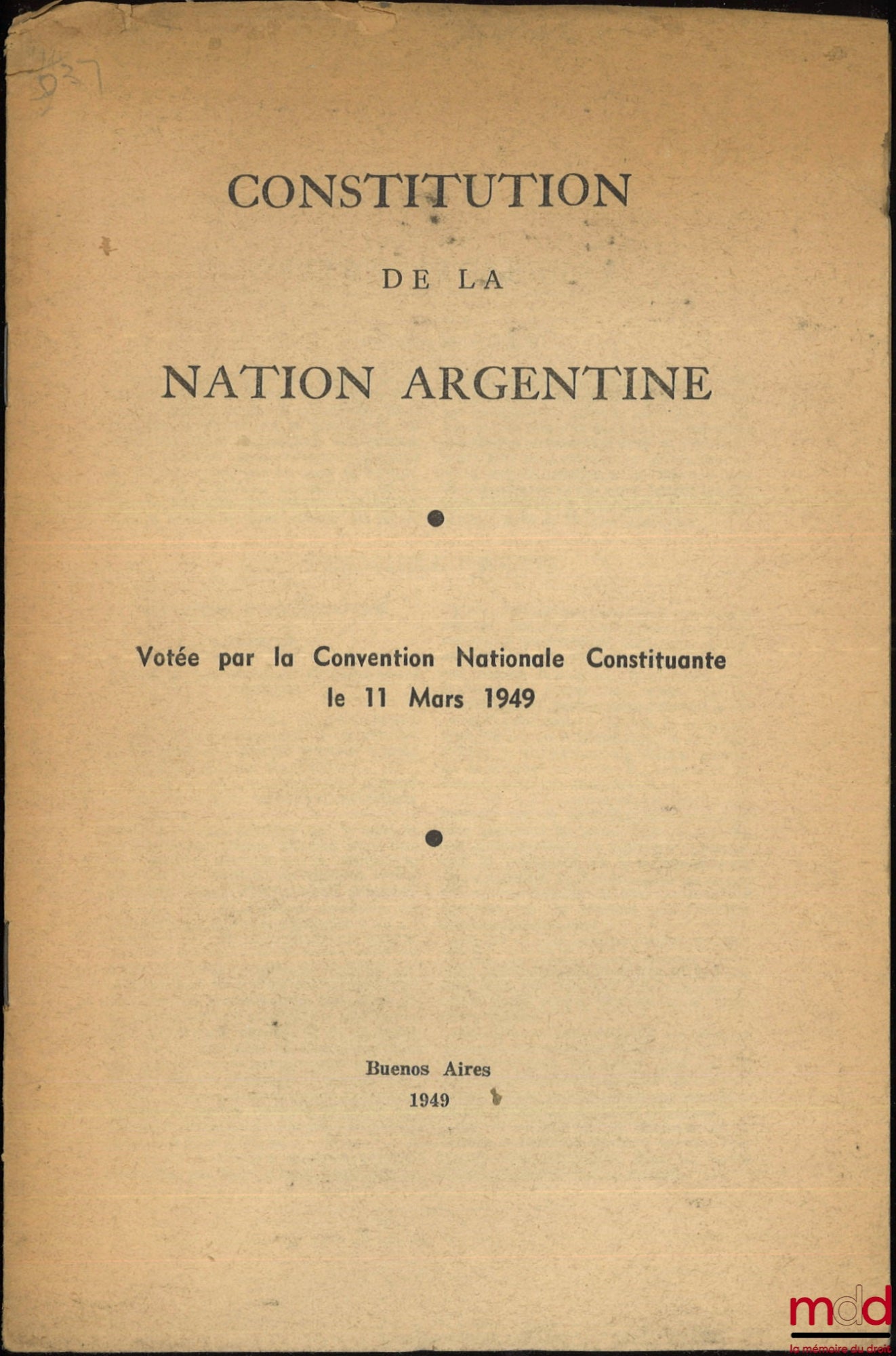 [Constitution - Argentina] – CONSTITUTION OF THE ARGENTINE NATION, Adopted by the National Constituent Convention on March 11, 1949