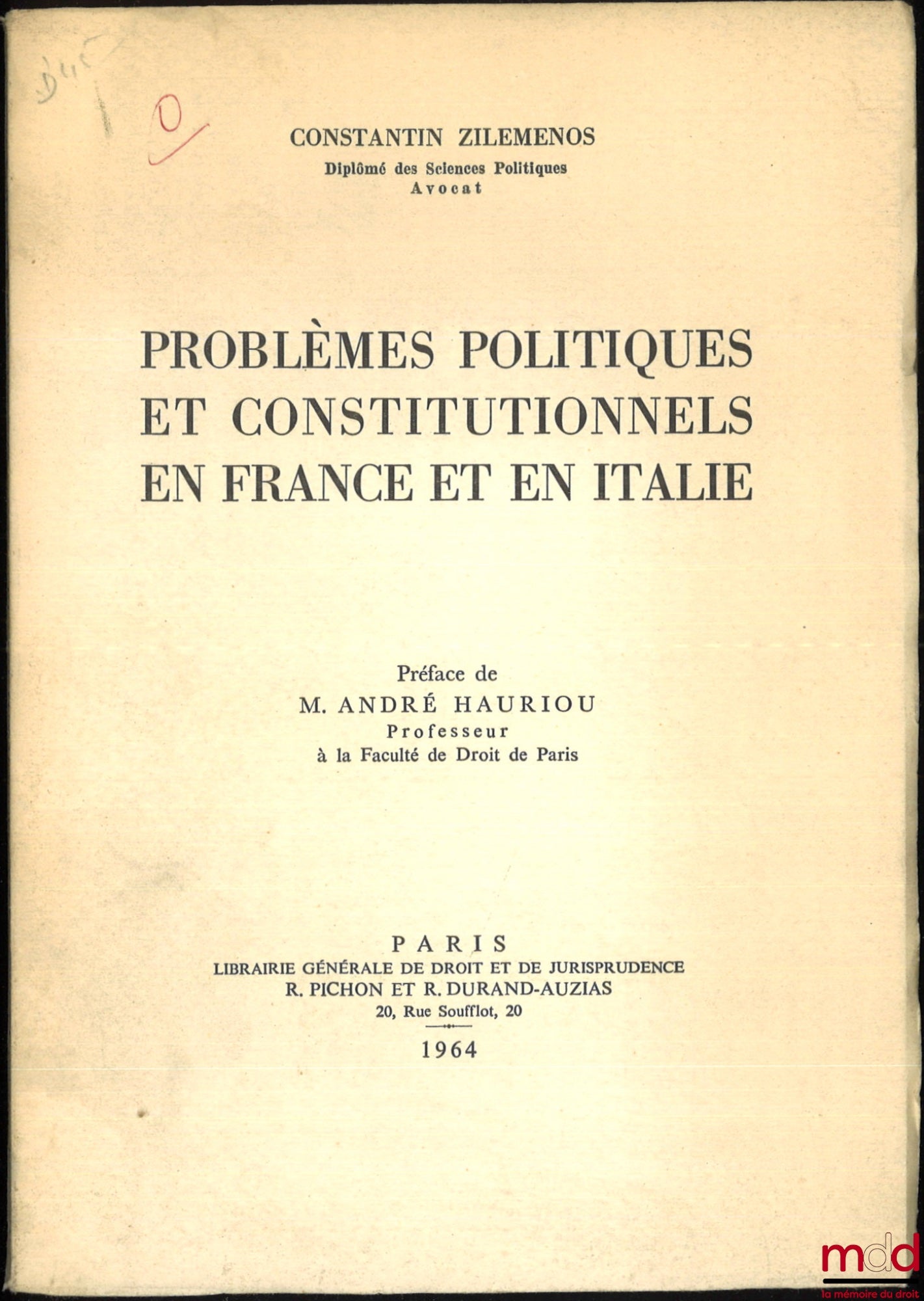 ZILEMENOS (Constantine) – POLITICAL AND CONSTITUTIONAL PROBLEMS IN FRANCE AND ITALY, Preface by André Hauriou