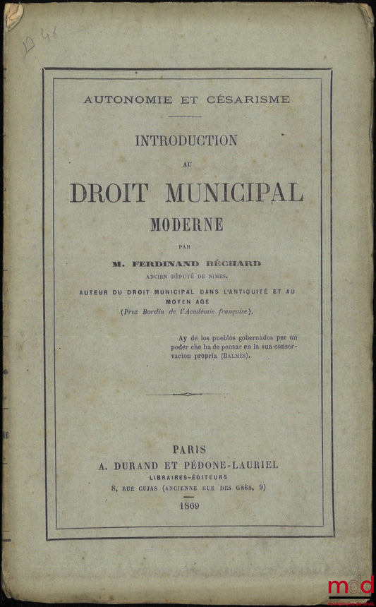 BÉCHARD (Ferdinand) – INTRODUCTION AU DROIT MUNICIPAL MODERNE, AUTONOMIE ET CÉSARISME