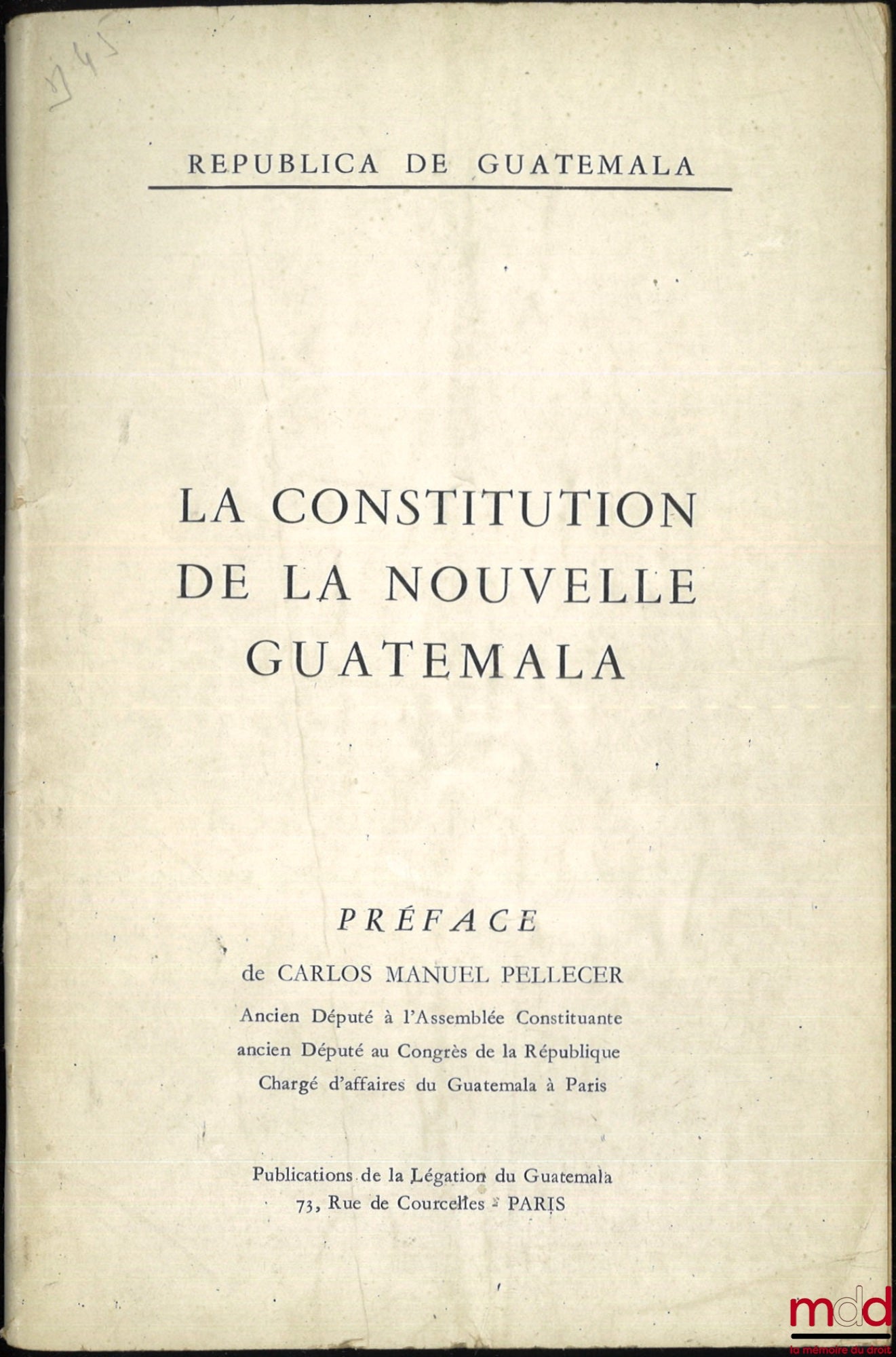 [Constitution - Guatemala] – THE CONSTITUTION OF THE NEW GUATEMALA, Preface by Carlos Manuel Pellecer, Republica de Guatemala