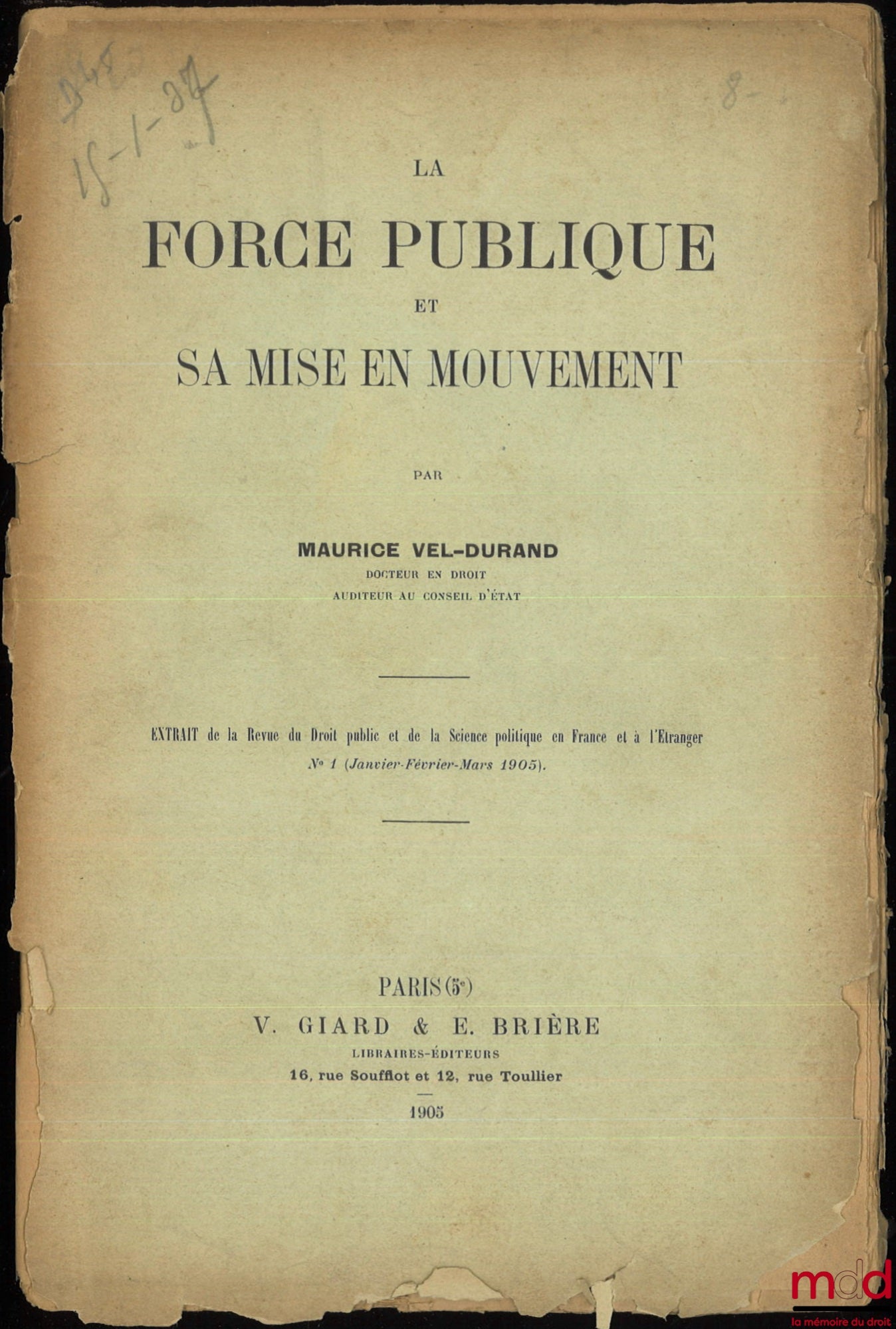 VEL-DURAND (Maurice) – PUBLIC FORCE AND ITS MOTION, Extract from the Review of Public Law and Political Science in France and Abroad, No. 1 (January-February-March 1905)