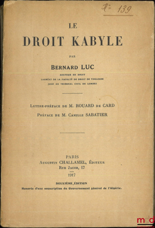 LUC (Bernard) – KABYLE LAW, Letter-preface by Mr. Rouard de Card, Preface by Camille Sabatier, 2nd edition