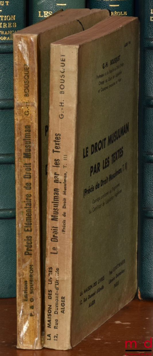 BOUSQUET (Georges-Henri) – PRECIS OF MUSLIM LAW: Vol. I: Elementary Summary of Muslim Law (Maliki and Algerian); Vol. II: Muslim Law Through Texts