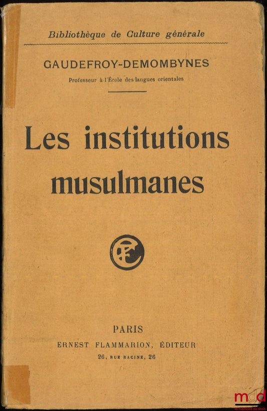 GAUDEFROY-DEMOMBYNES – MUSLIM INSTITUTIONS