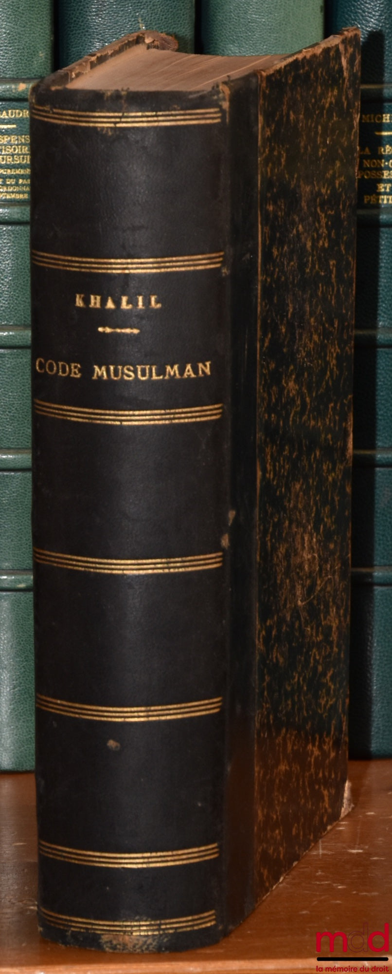 KHALIL (Sidi), SEIGNETTE (Napoleon) – MUSLIM CODE BY KHALIL (Malikite Rite. – Actual Status), Arabic text and new translation by N. Seignette