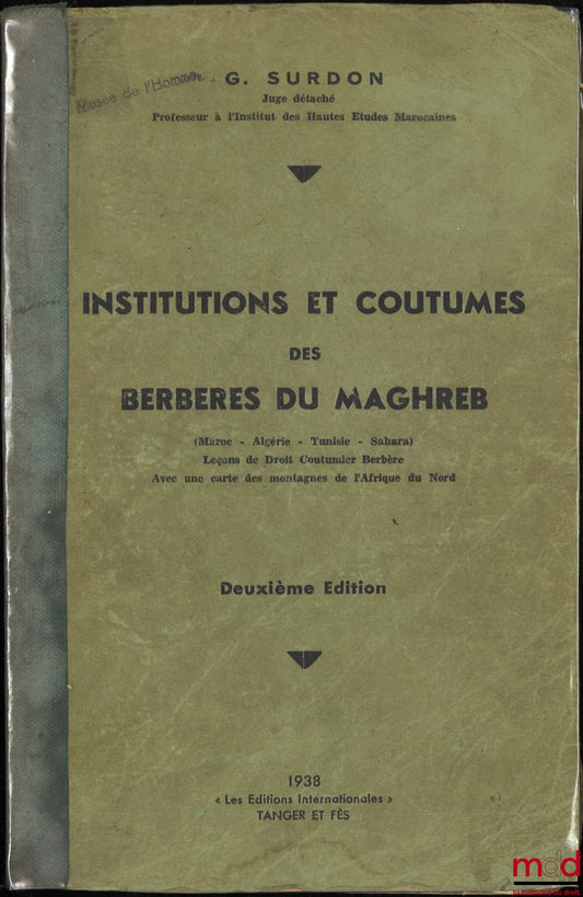 SURDON (Georges) – INSTITUTIONS AND CUSTOMS OF THE BERBERS OF THE MAGHREB (Morocco - Algeria - Tunisia - Sahara), Lessons in Berber Customary Law, With a map of the mountains of North Africa, 2nd ed.