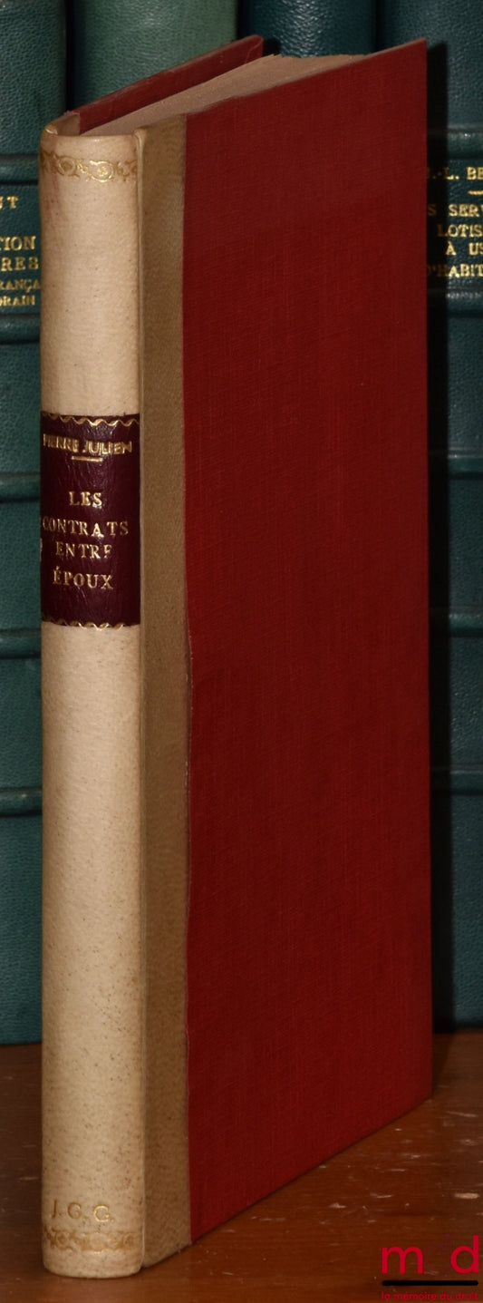 JULIEN (Pierre) – CONTRACTS BETWEEN SPOUSES, Preface by Pierre Kayser, Private Law Library, vol. XXXIII