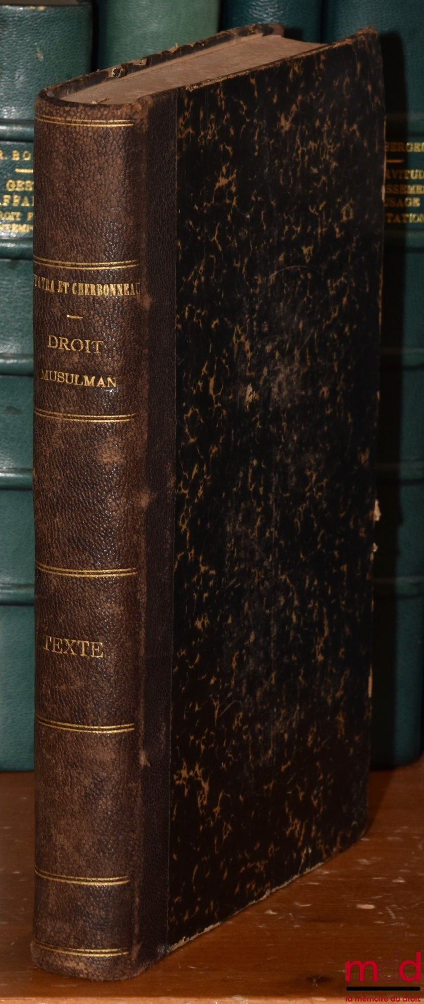 SAUTAYRA (Édouard) and CHERBONNEAU (Eugène) – ON PERSONAL STATUS AND INHERITANCE, MUSLIM LAW [volume II only]