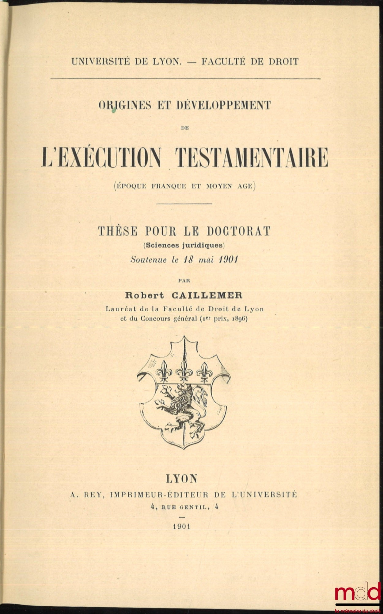 CAILLEMER (Robert) – ORIGINS AND DEVELOPMENT OF TESTAMENTARY EXECUTION (FRANKISH PERIOD AND MIDDLE AGES), Thesis, University of Lyon - Faculty of Law