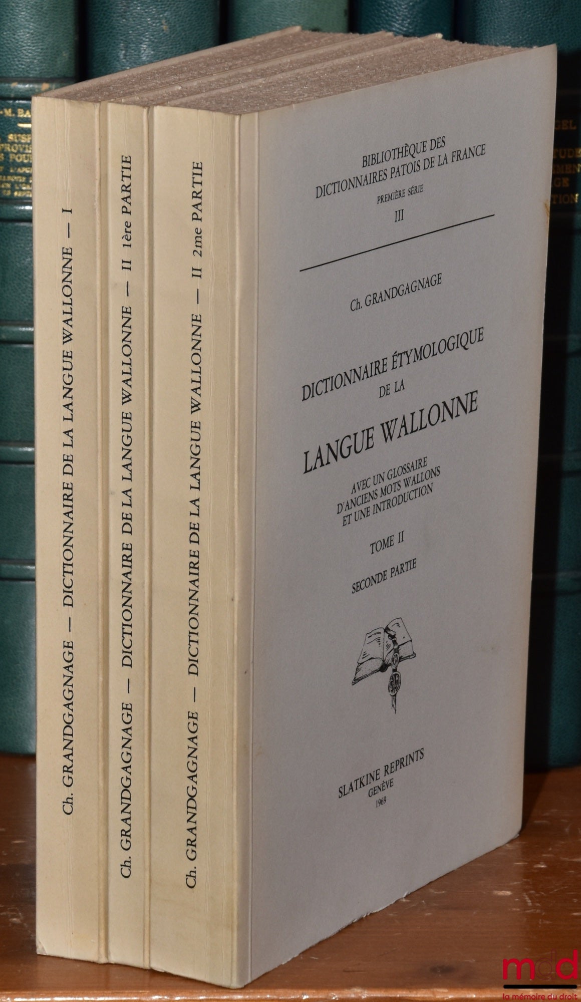 GRANDGAGNAGE (Charles) – ETYMOLOGICAL DICTIONARY OF THE WALLOON LANGUAGE, With a glossary of old Walloon words and an introduction, Library of dialect dictionaries of France, 1st series, III, Reprint of the Liège-Brussels edition of 1845-1880