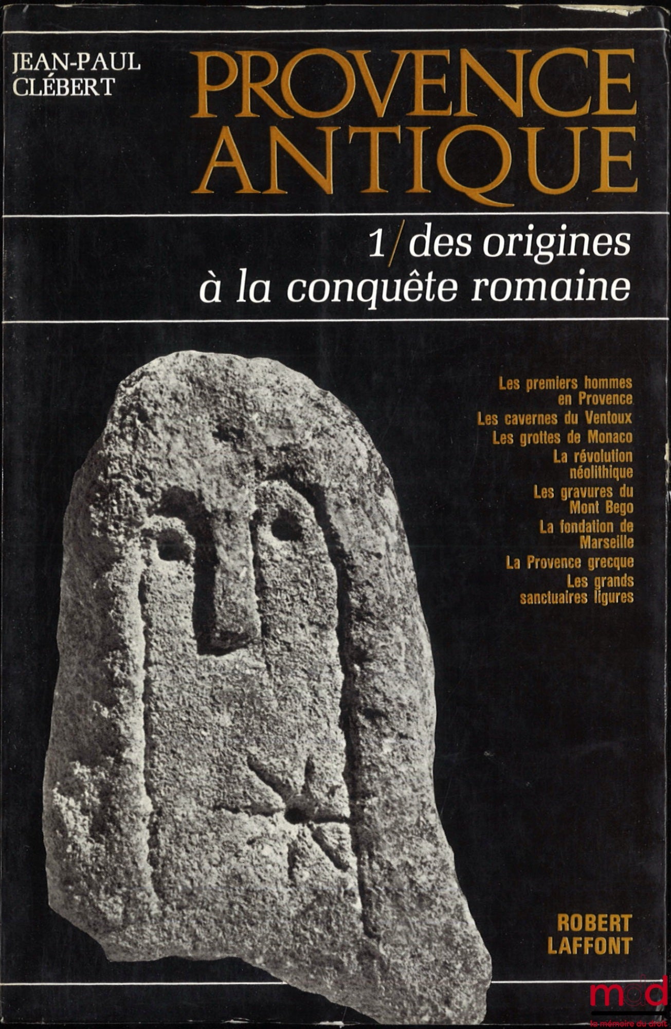 CLÉBERT (Jean-Paul) – ANCIENT PROVENCE: Vol. I: From the origins to the Roman conquest; Vol. II: The Gallo-Roman period